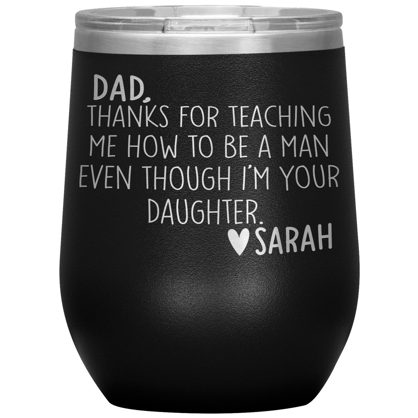 Dad Thanks For Teaching Me To Be A Man Tumbler
