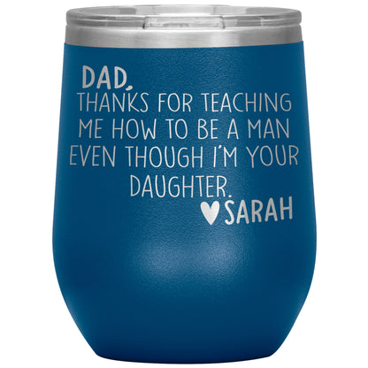 Dad Thanks For Teaching Me To Be A Man Tumbler