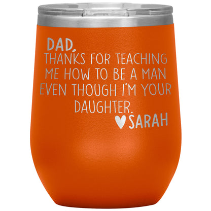 Dad Thanks For Teaching Me To Be A Man Tumbler