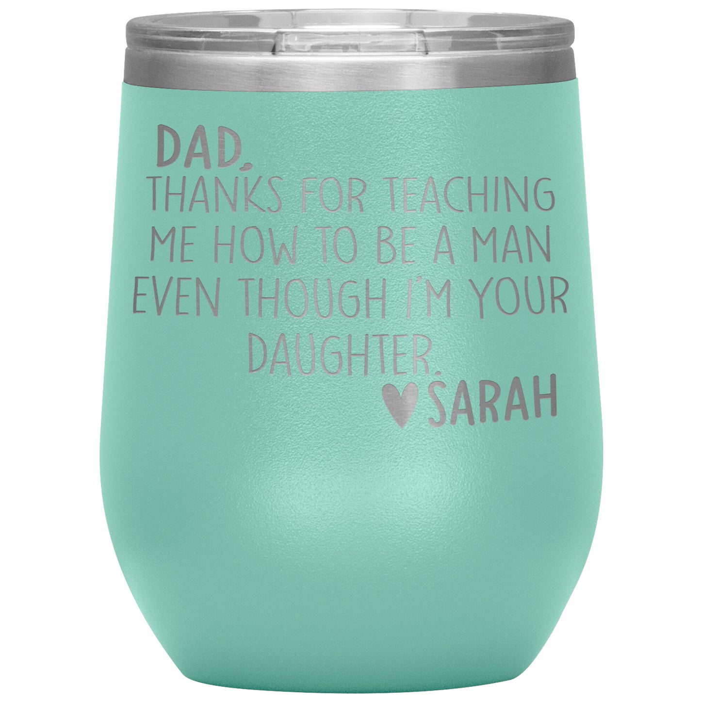 Dad Thanks For Teaching Me To Be A Man Tumbler