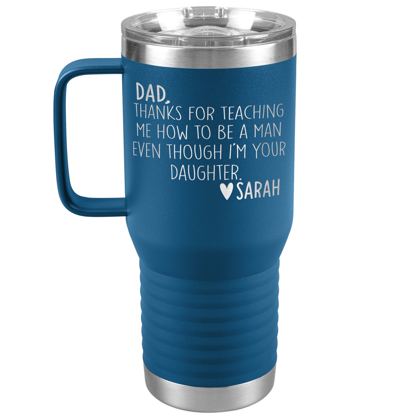 Dad Thanks For Teaching Me To Be A Man Tumbler