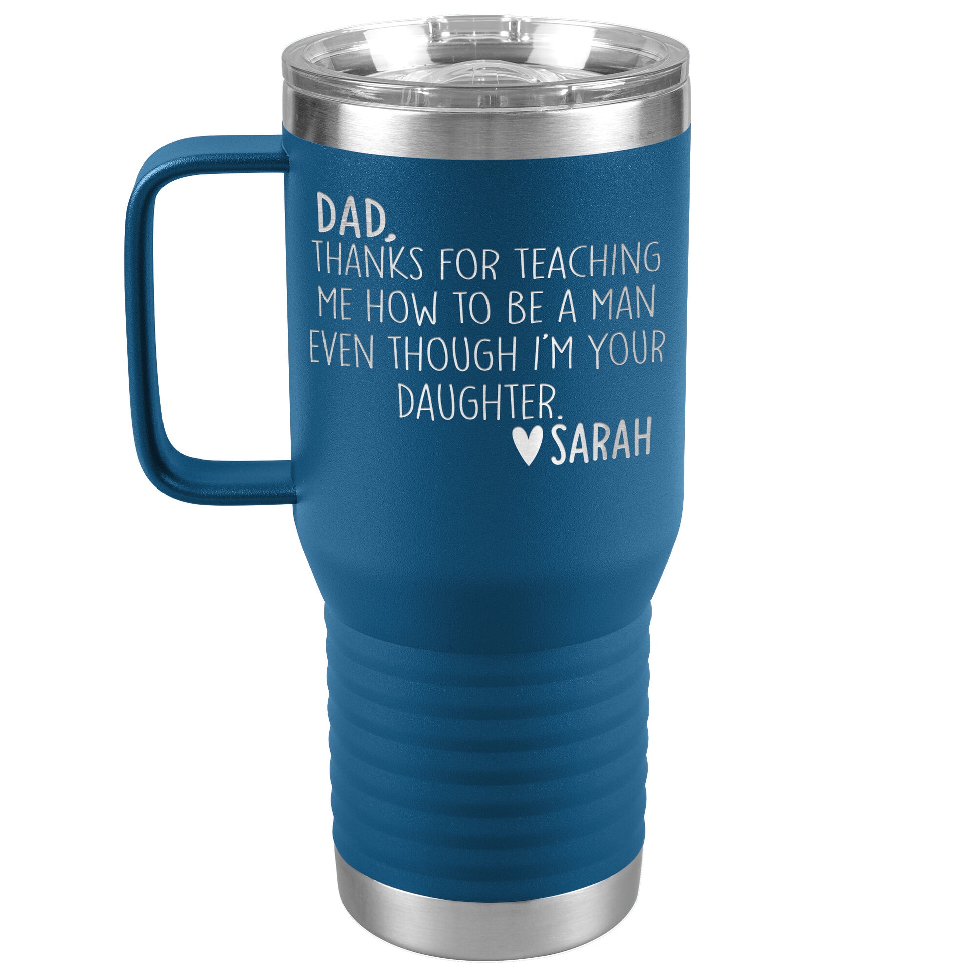 Dad Thanks For Teaching Me To Be A Man Tumbler