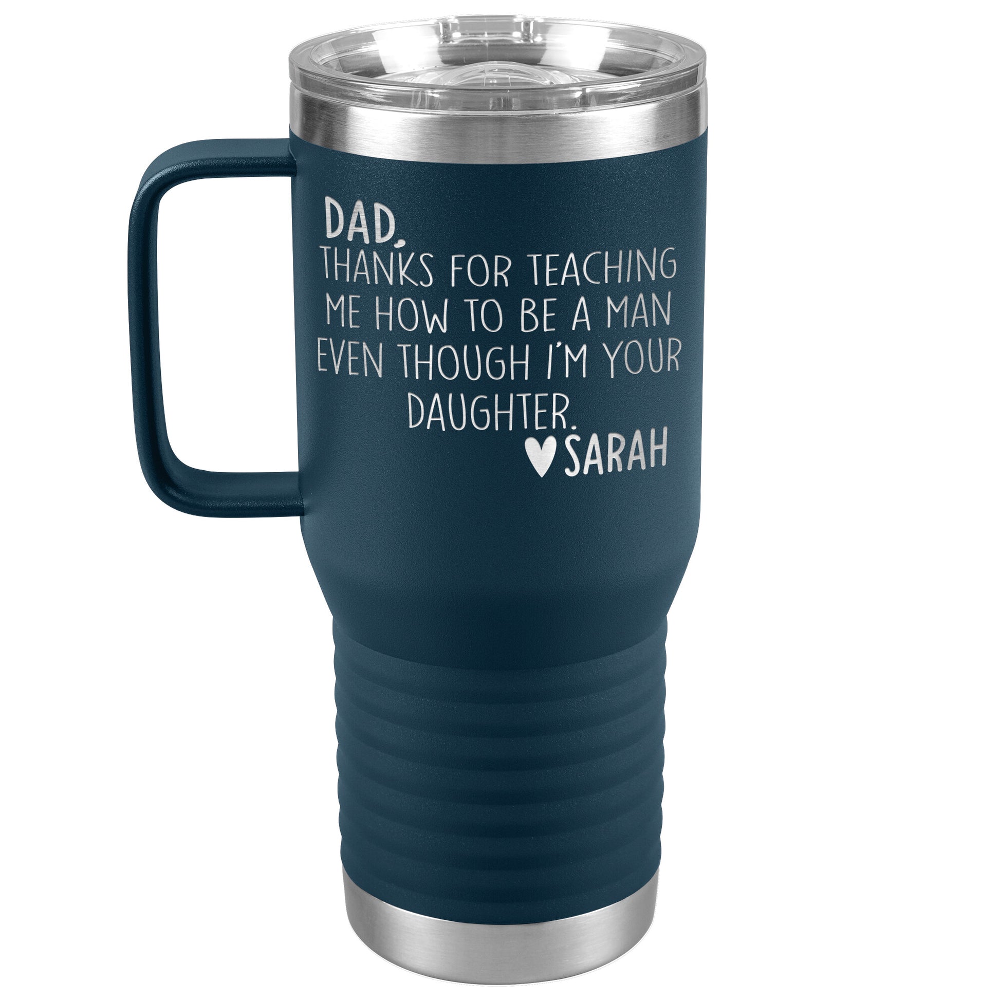 Dad Thanks For Teaching Me To Be A Man Tumbler