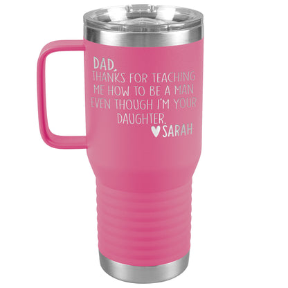 Dad Thanks For Teaching Me To Be A Man Tumbler