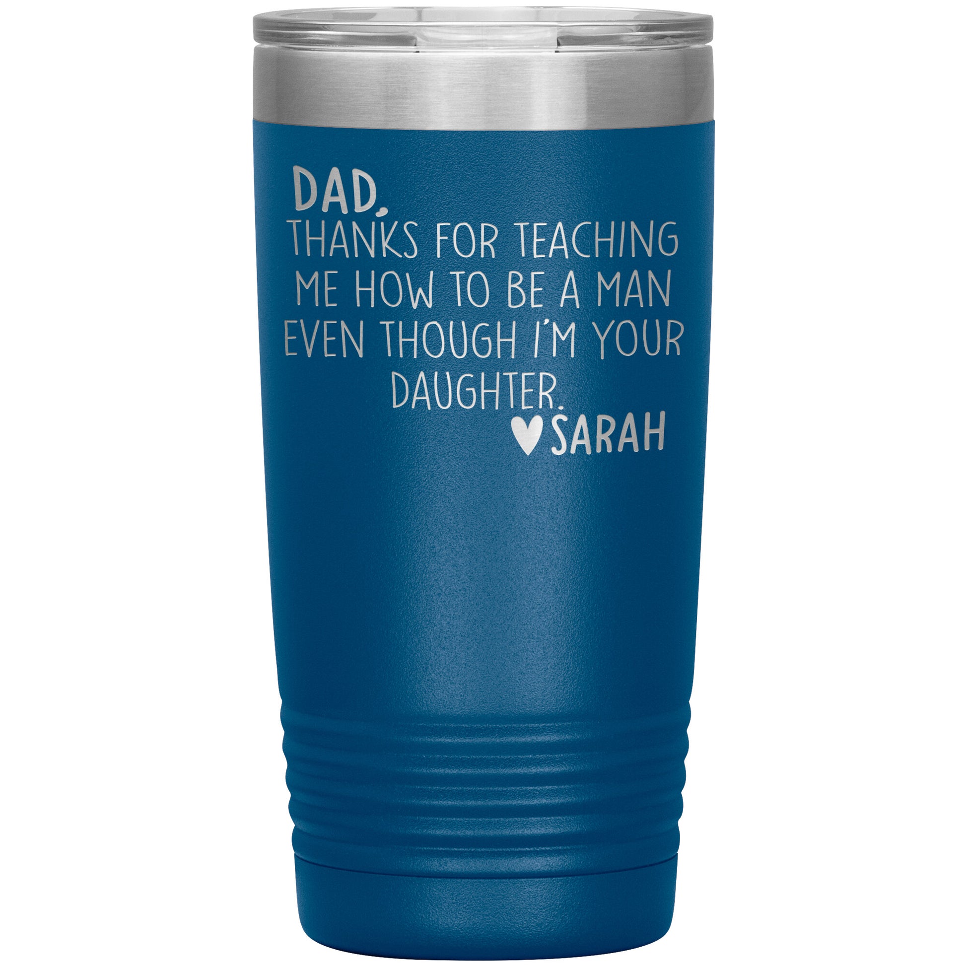 Dad Thanks For Teaching Me To Be A Man Tumbler