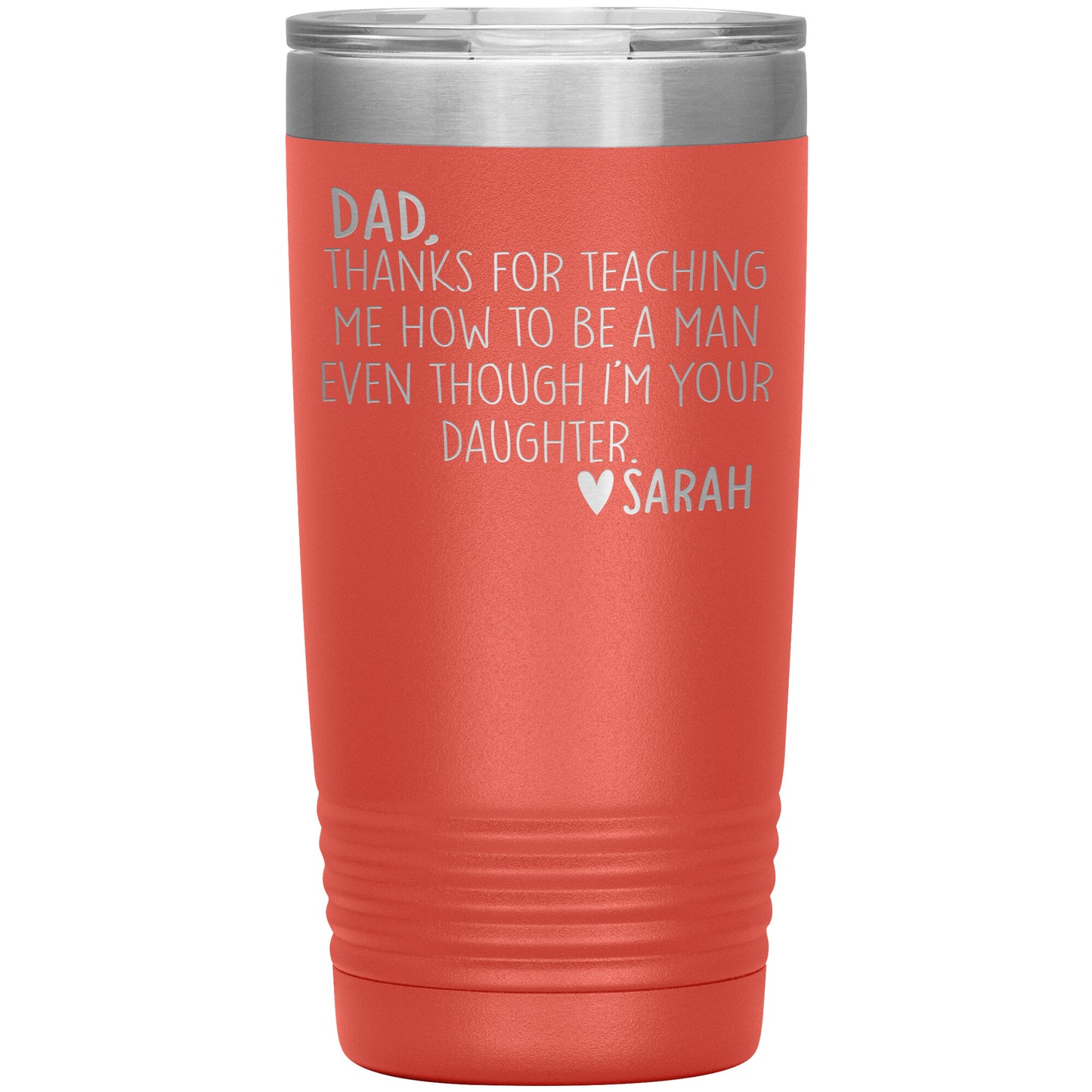 Dad Thanks For Teaching Me To Be A Man Tumbler