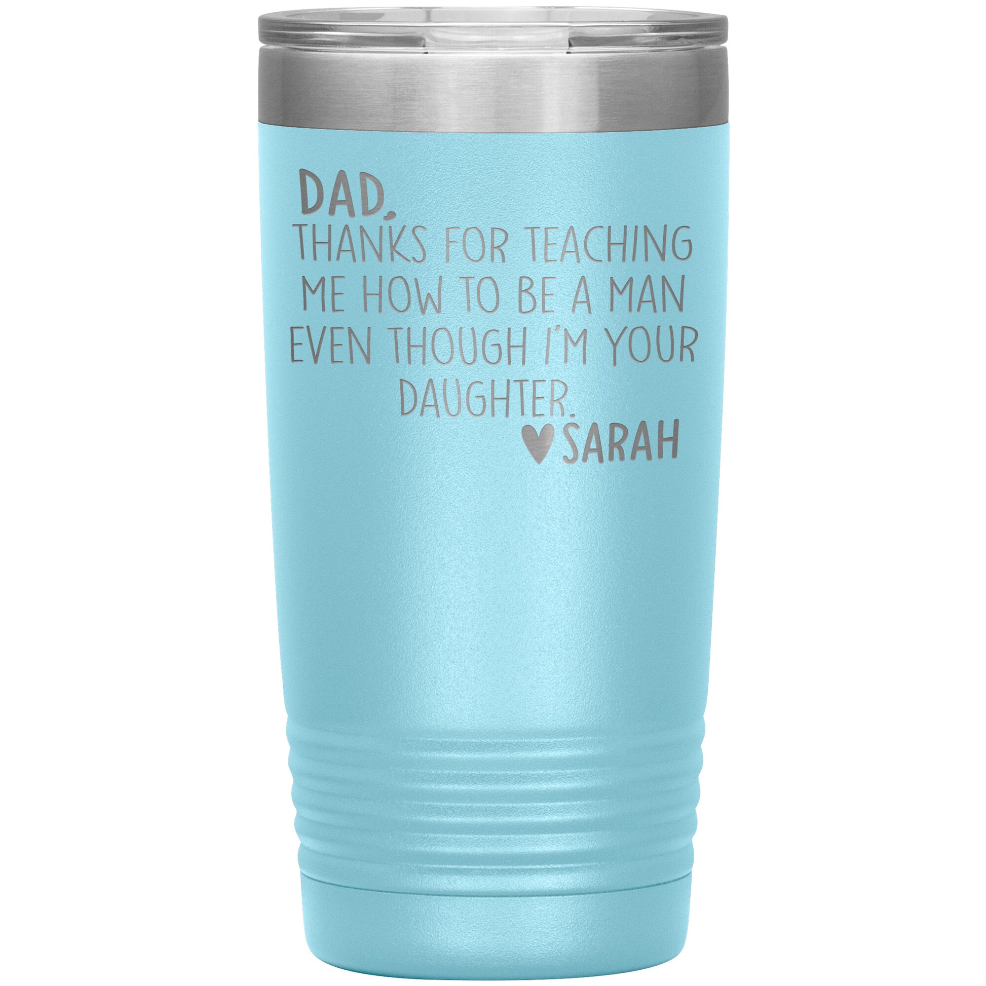 Dad Thanks For Teaching Me To Be A Man Tumbler
