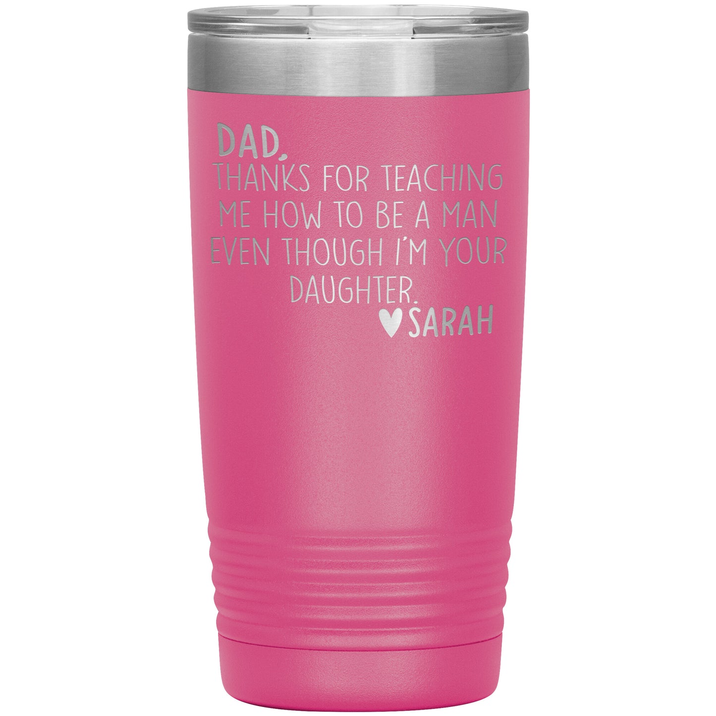 Dad Thanks For Teaching Me To Be A Man Tumbler