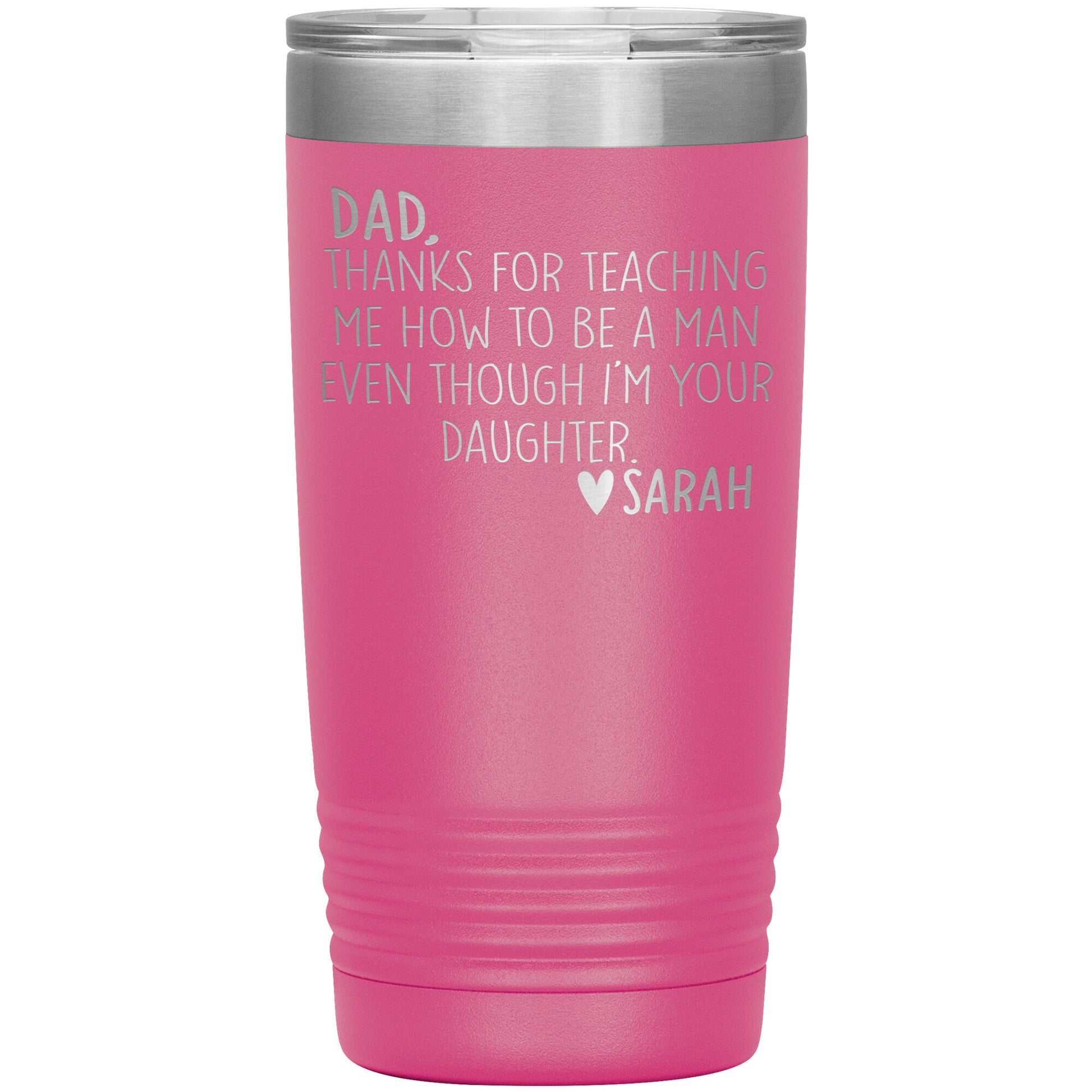 Dad Thanks For Teaching Me To Be A Man Tumbler