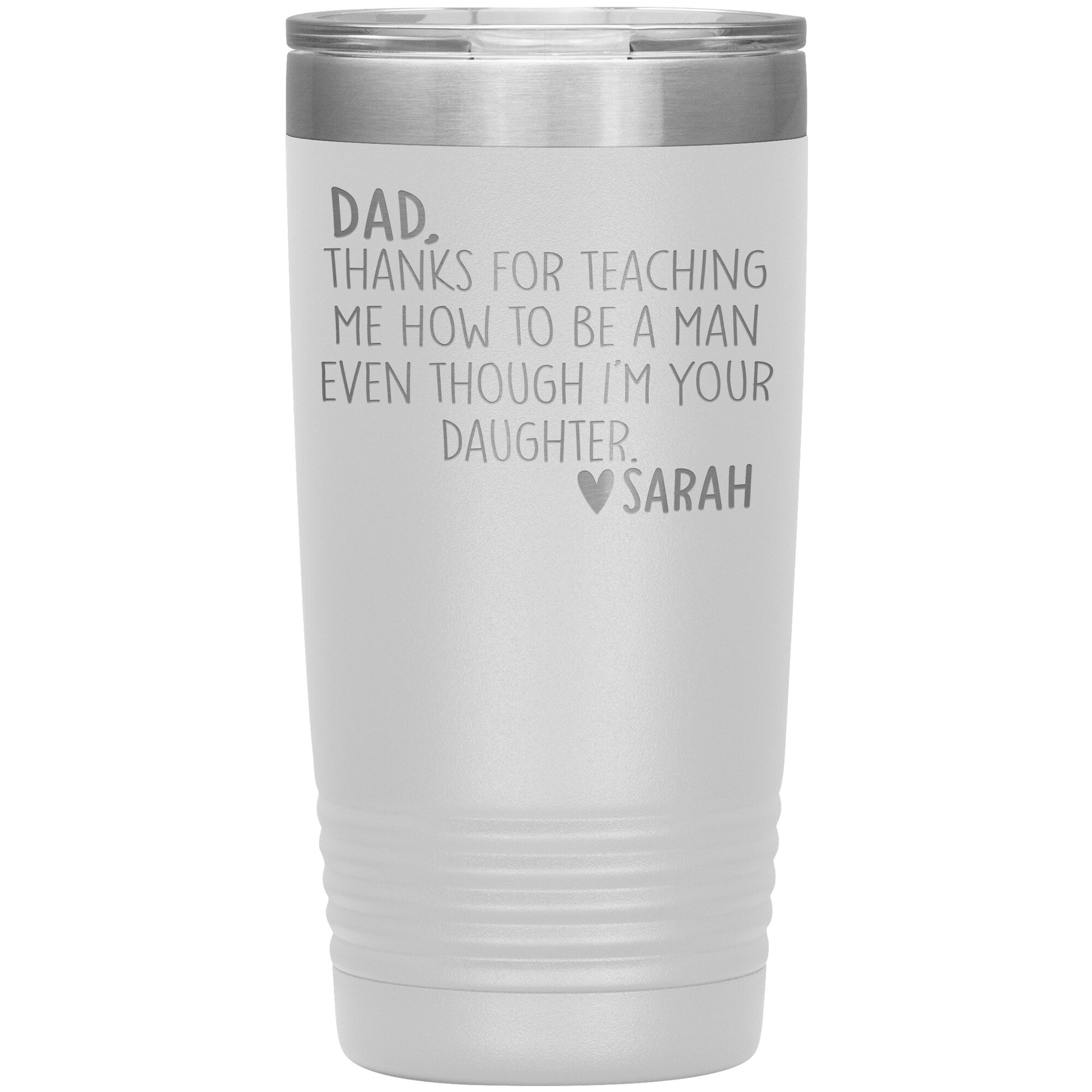 Dad Thanks For Teaching Me To Be A Man Tumbler