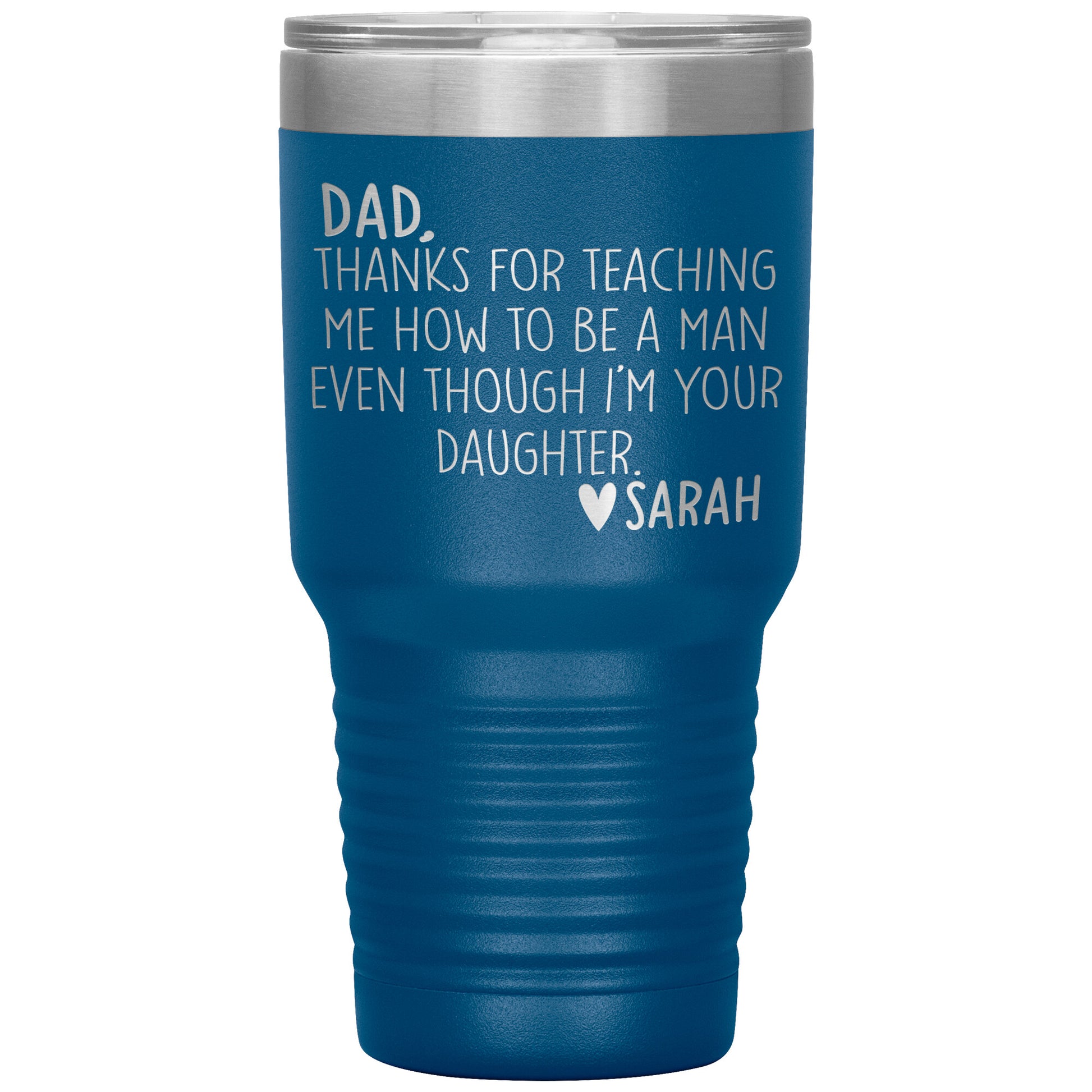 Dad Thanks For Teaching Me To Be A Man Tumbler