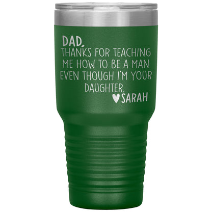 Dad Thanks For Teaching Me To Be A Man Tumbler