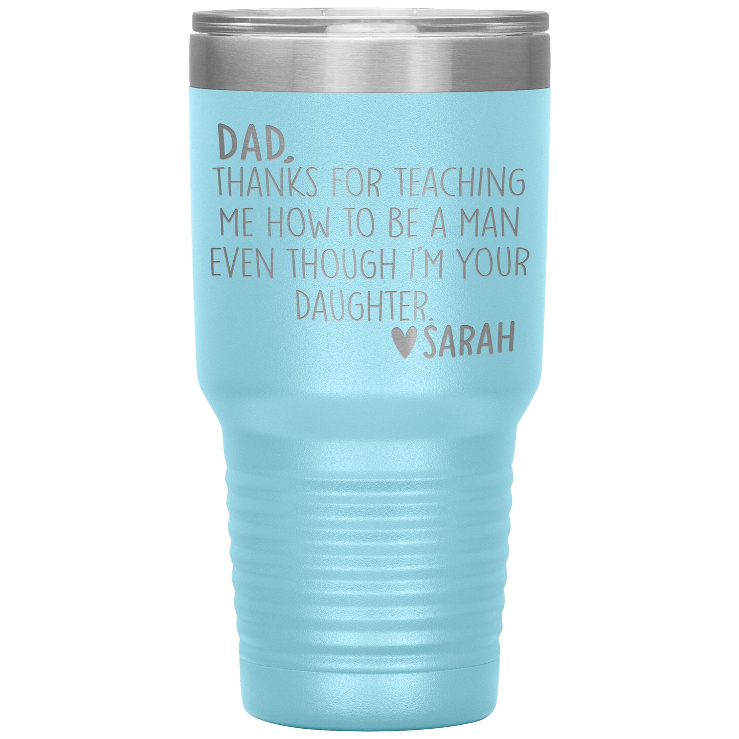 Dad Thanks For Teaching Me To Be A Man Tumbler