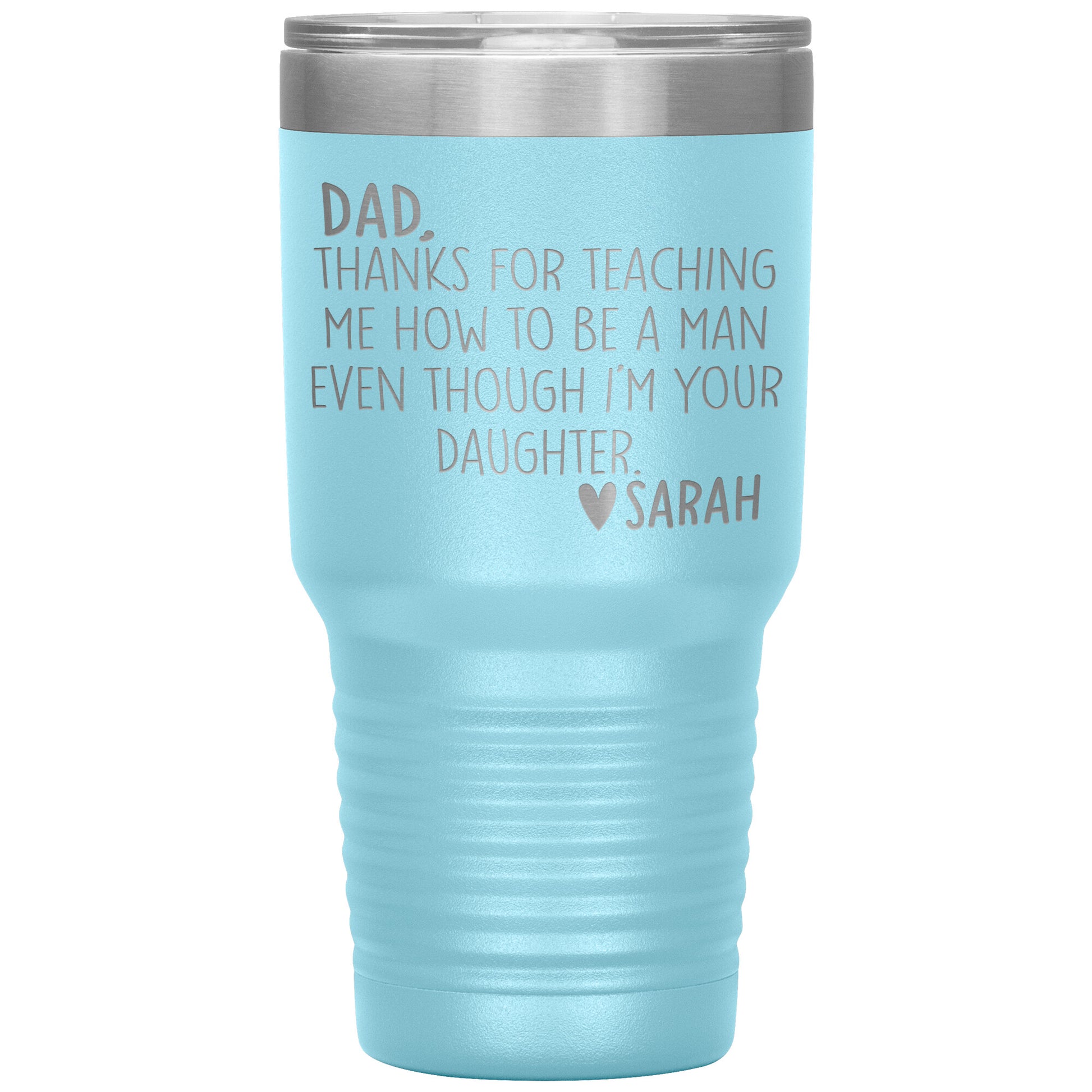 Dad Thanks For Teaching Me To Be A Man Tumbler