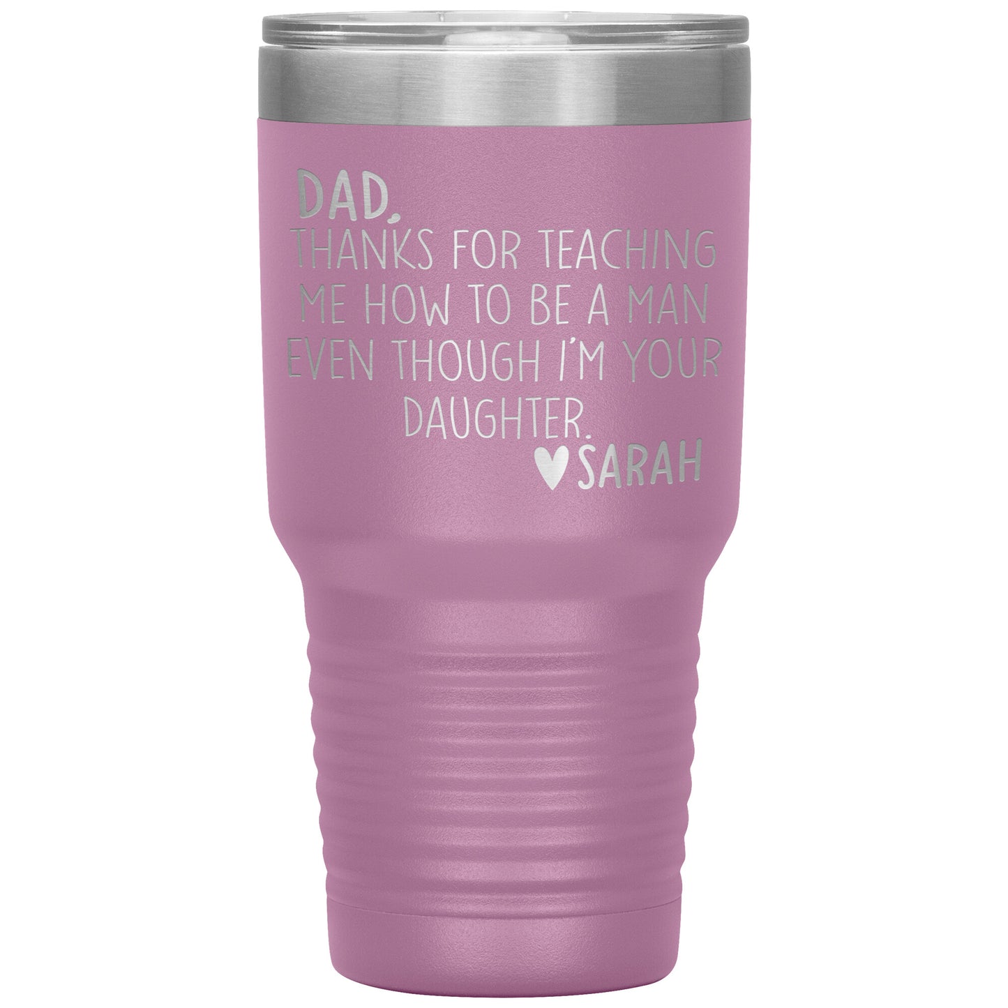 Dad Thanks For Teaching Me To Be A Man Tumbler