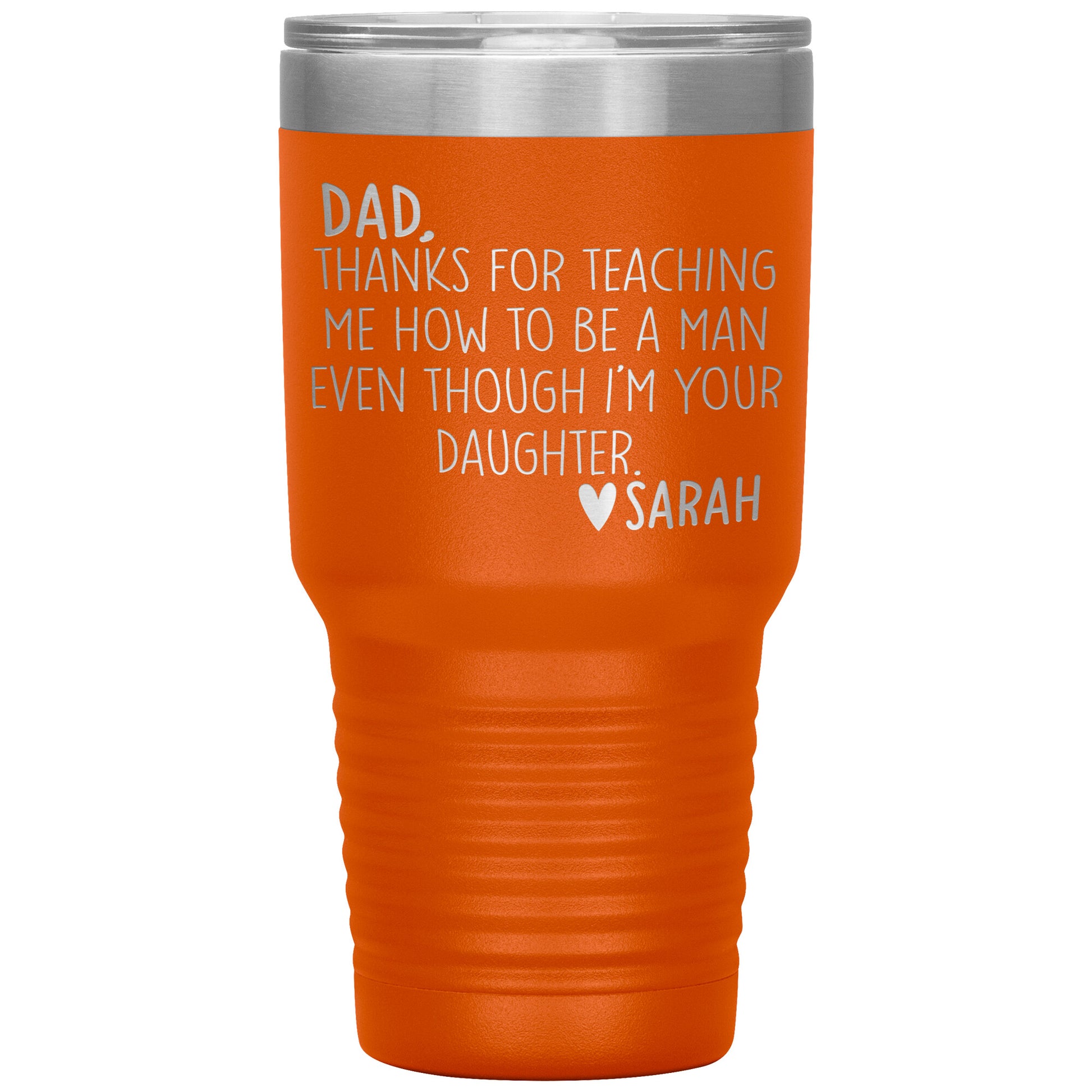 Dad Thanks For Teaching Me To Be A Man Tumbler