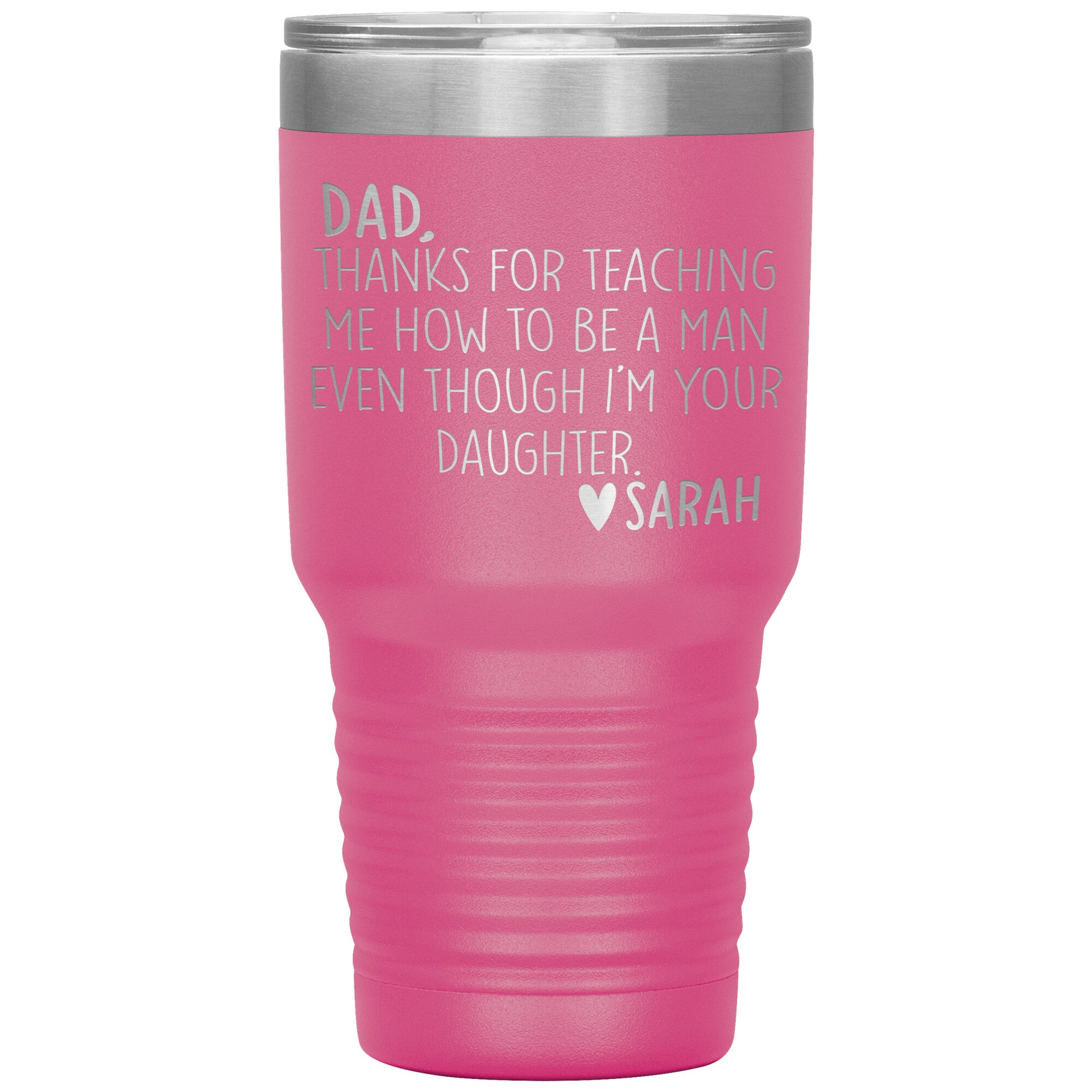 Dad Thanks For Teaching Me To Be A Man Tumbler