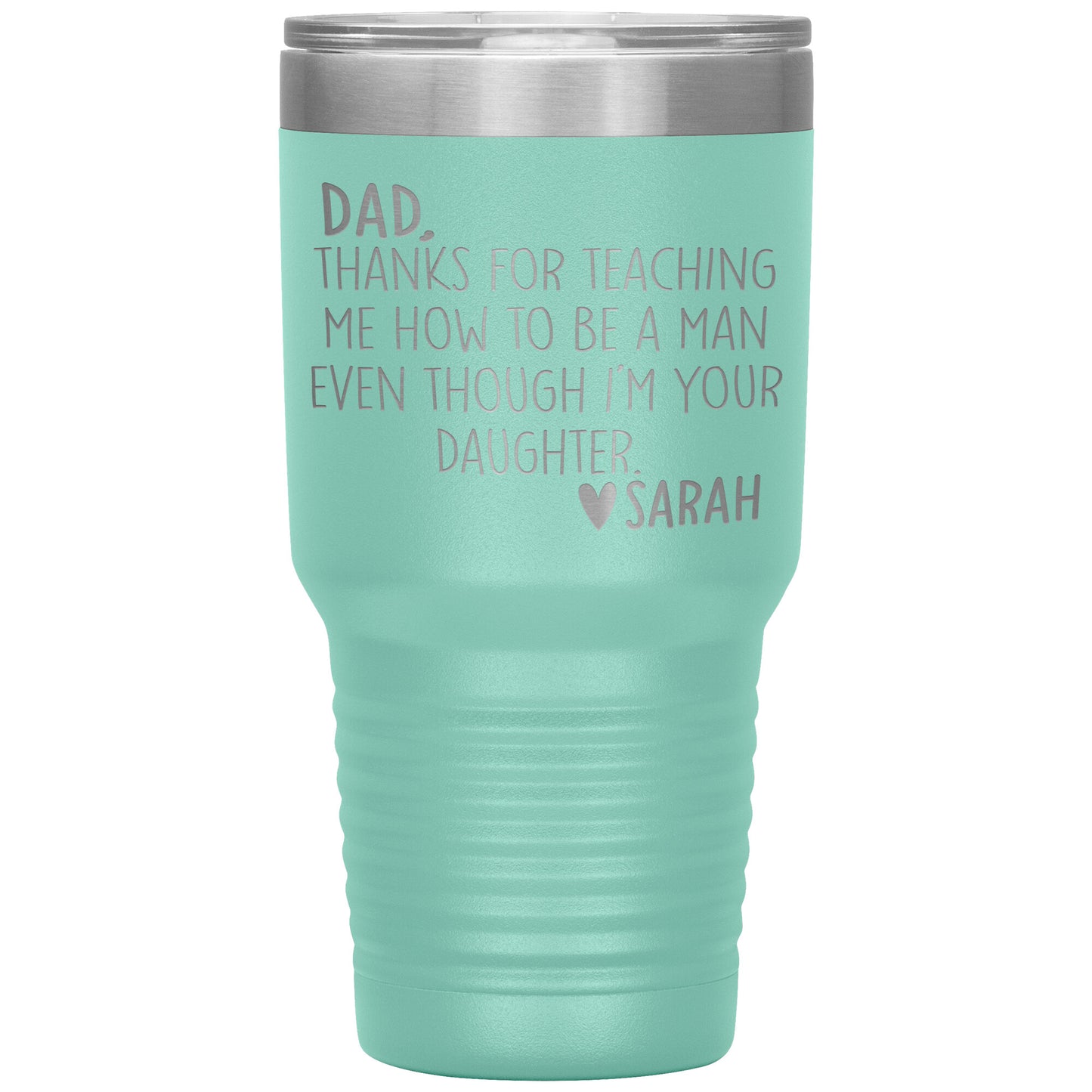 Dad Thanks For Teaching Me To Be A Man Tumbler