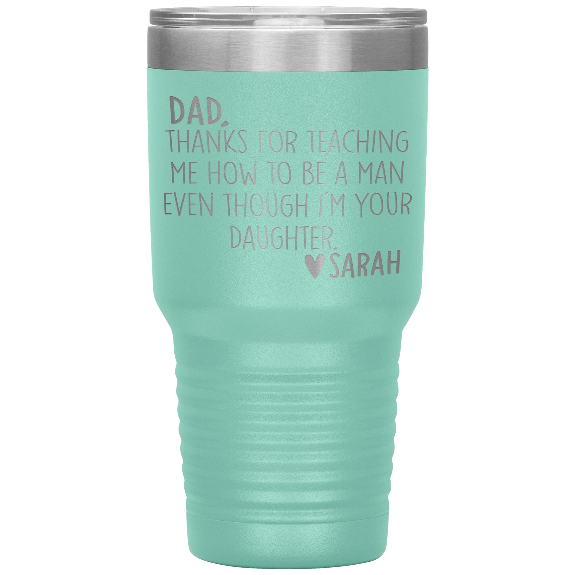 Dad Thanks For Teaching Me To Be A Man Tumbler
