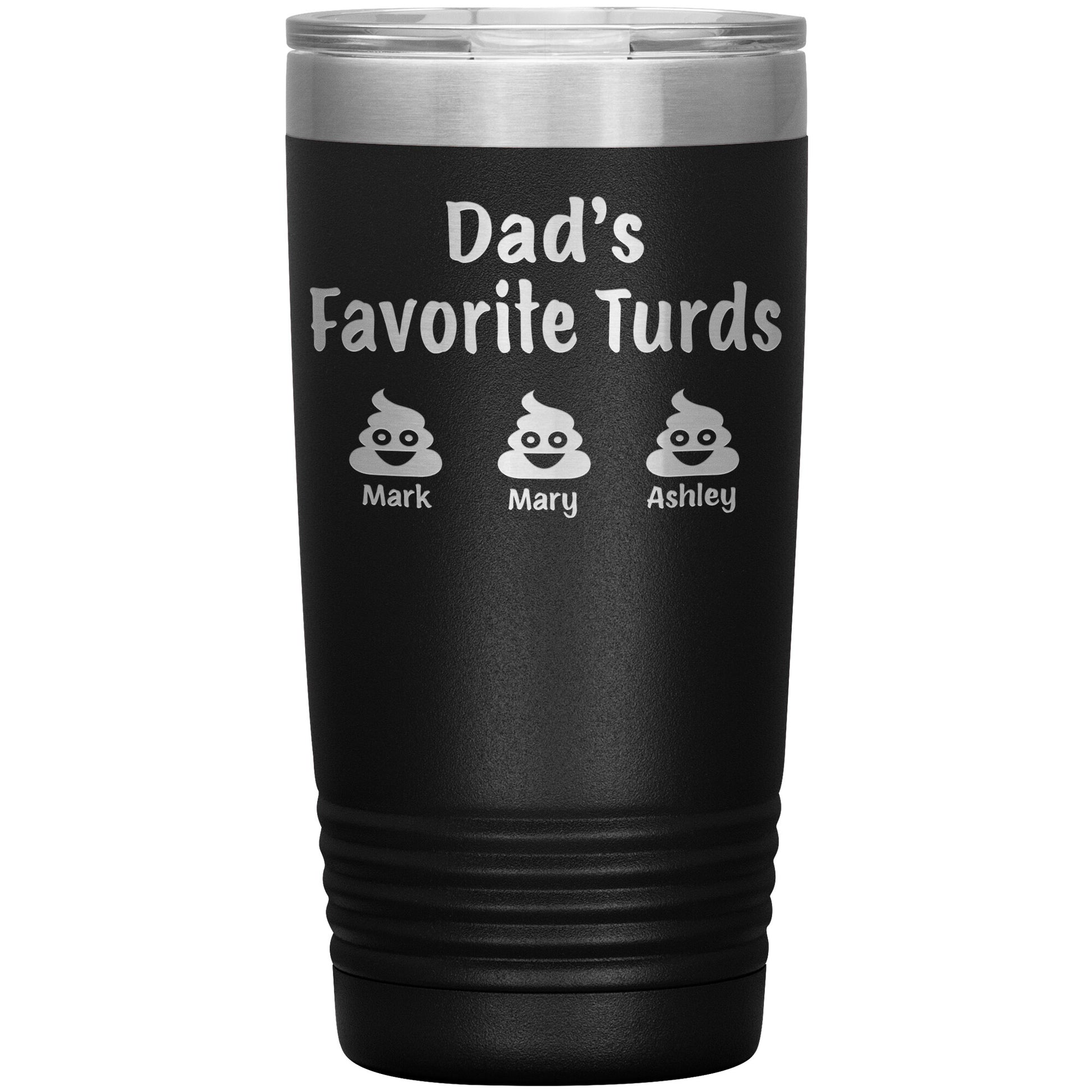 Dad's Favorite Turds Tumbler