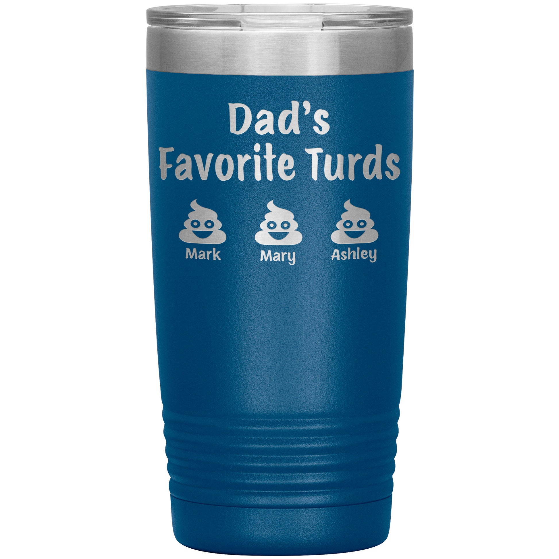 Dad's Favorite Turds Tumbler