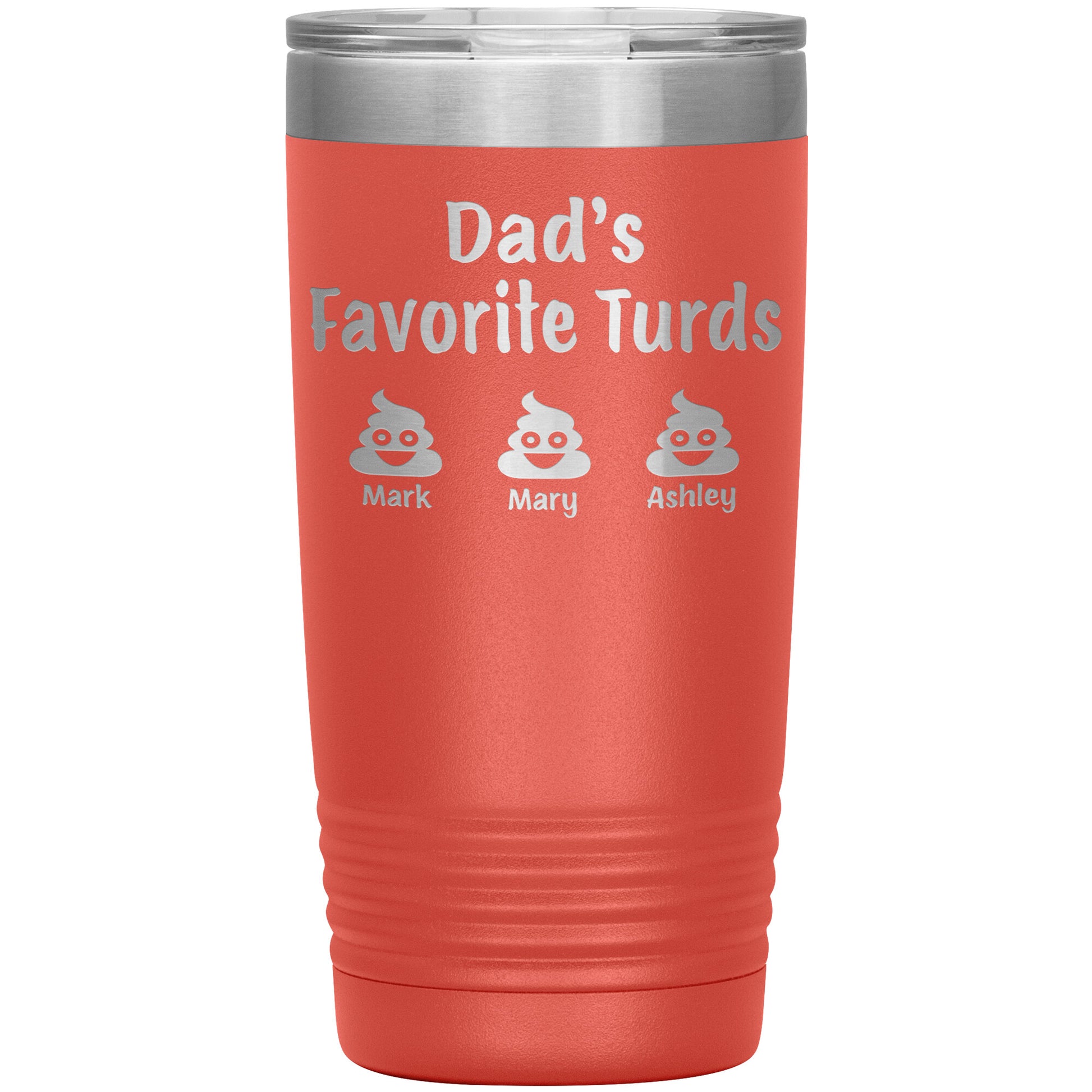 Dad's Favorite Turds Tumbler