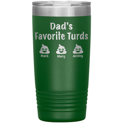 Dad's Favorite Turds Tumbler