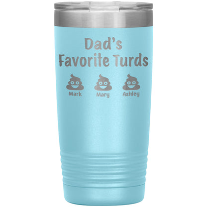Dad's Favorite Turds Tumbler