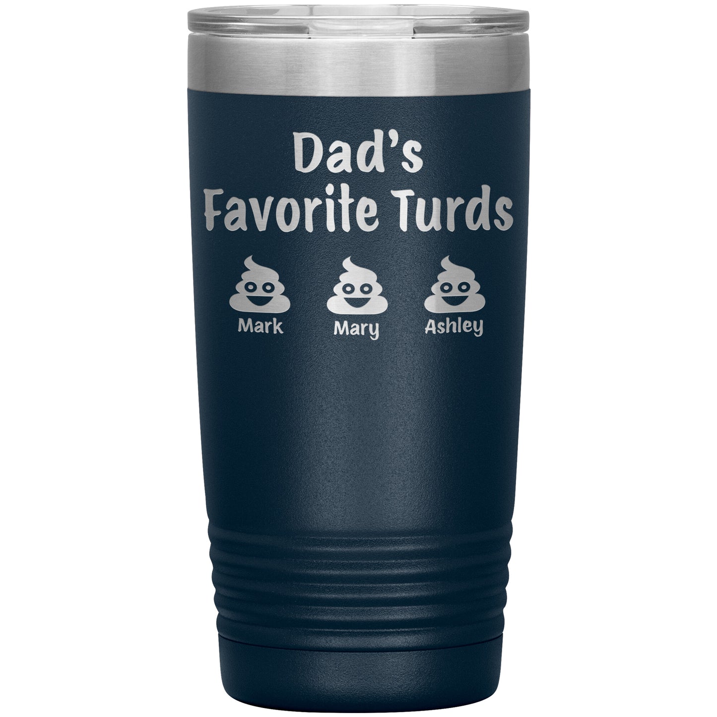 Dad's Favorite Turds Tumbler