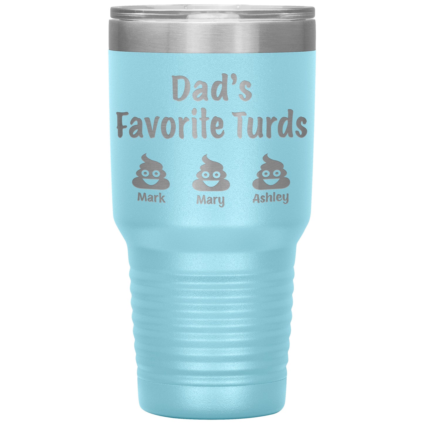 Dad's Favorite Turds Tumbler