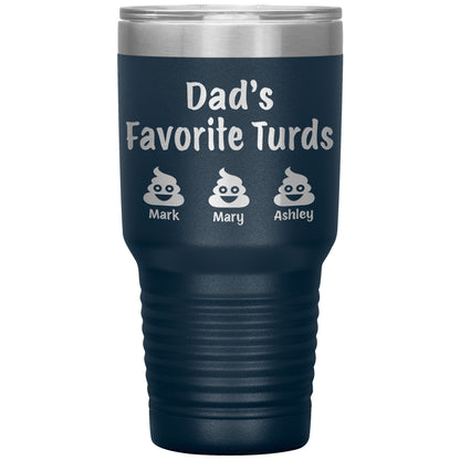 Dad's Favorite Turds Tumbler