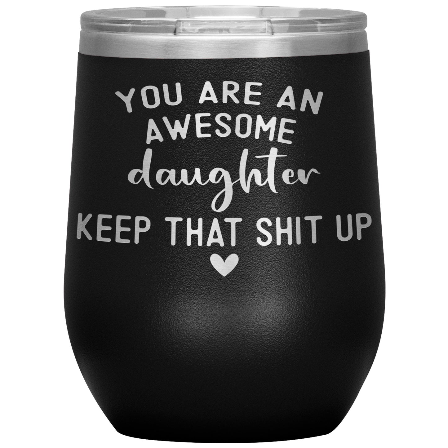 Daughter You Are An Awesome Tumbler