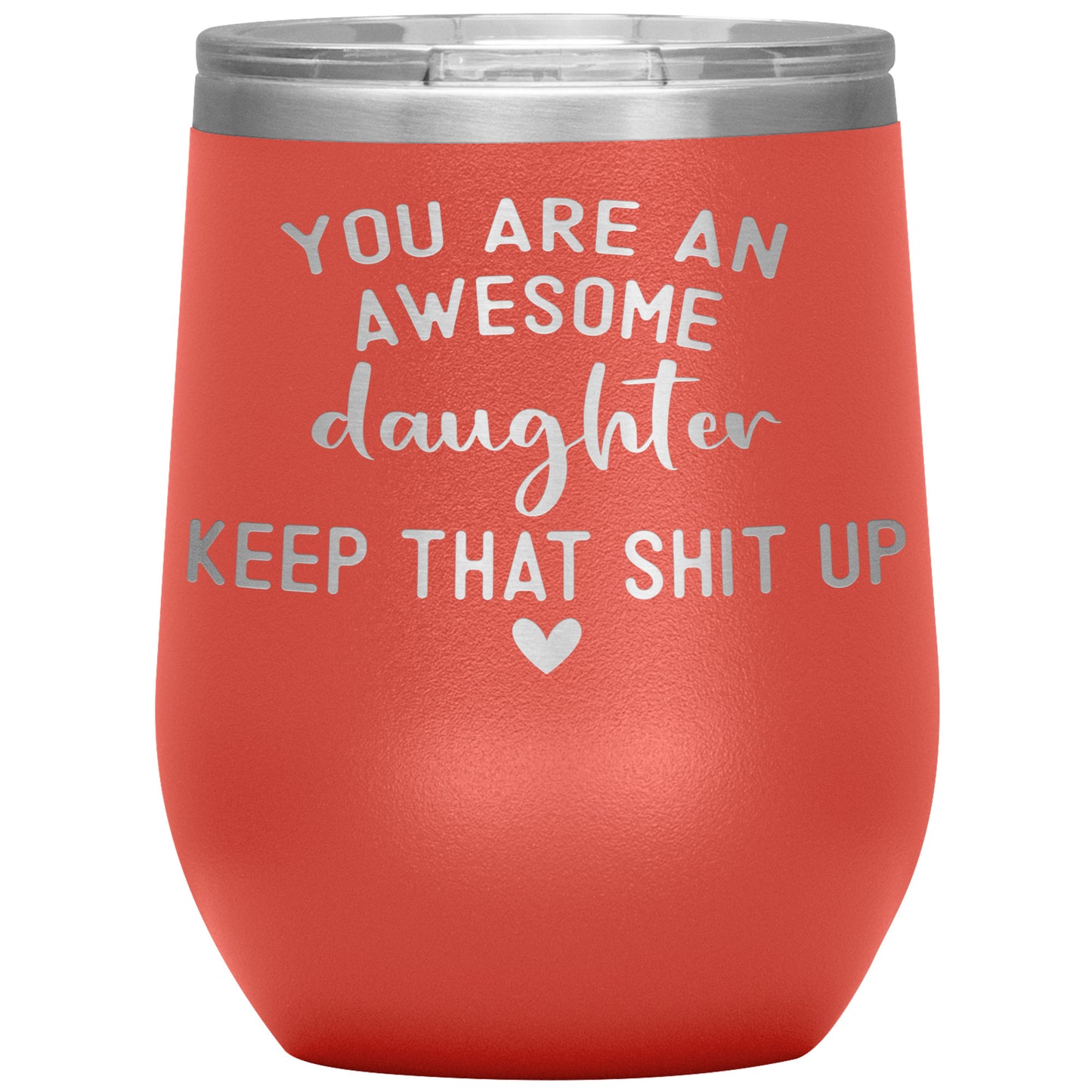 Daughter You Are An Awesome Tumbler