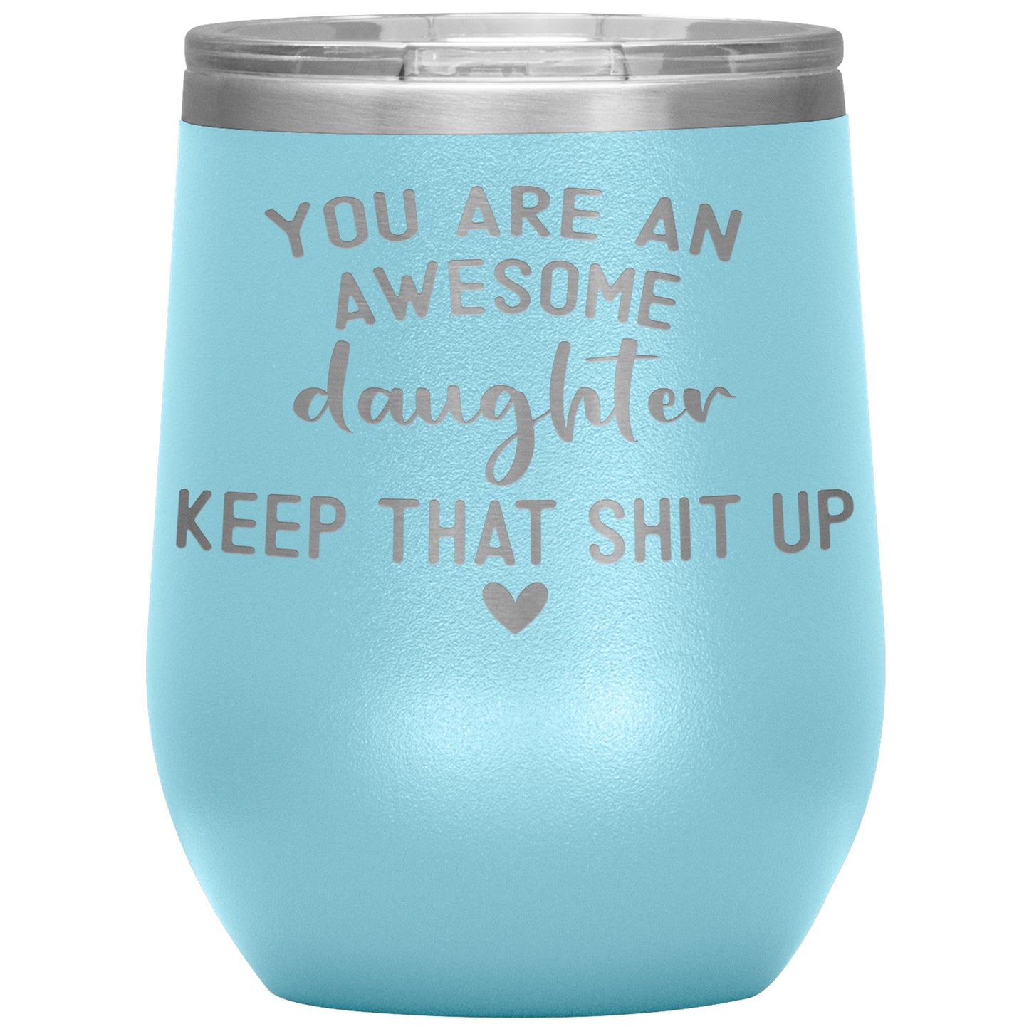 Daughter You Are An Awesome Tumbler