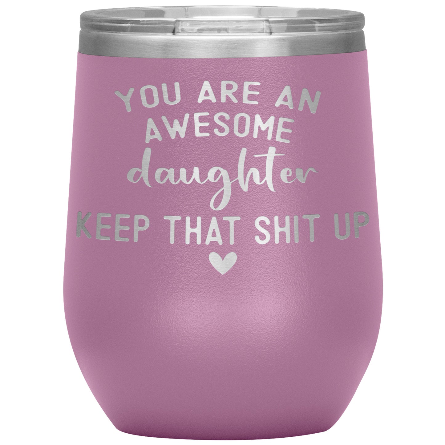 Daughter You Are An Awesome Tumbler