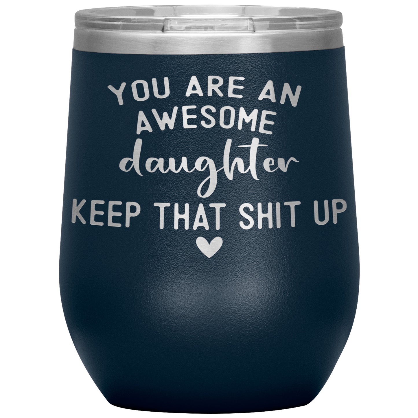 Daughter You Are An Awesome Tumbler