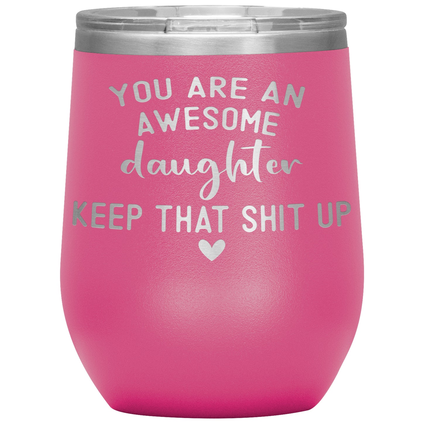 Daughter You Are An Awesome Tumbler