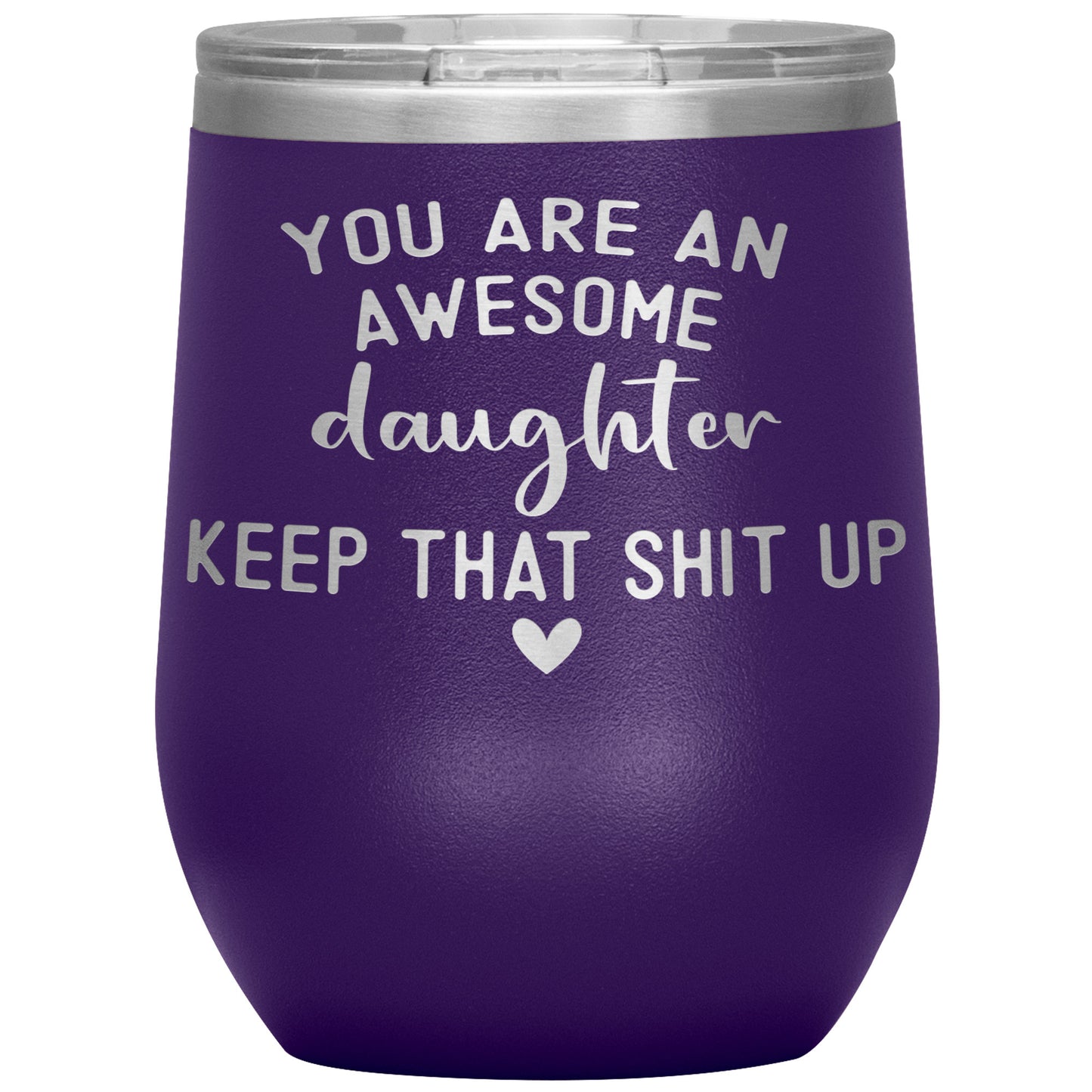 Daughter You Are An Awesome Tumbler