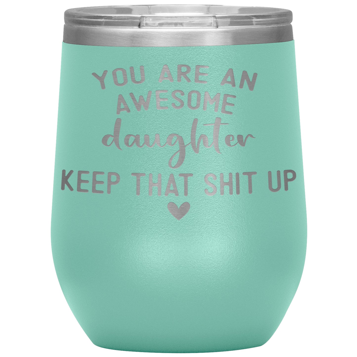 Daughter You Are An Awesome Tumbler