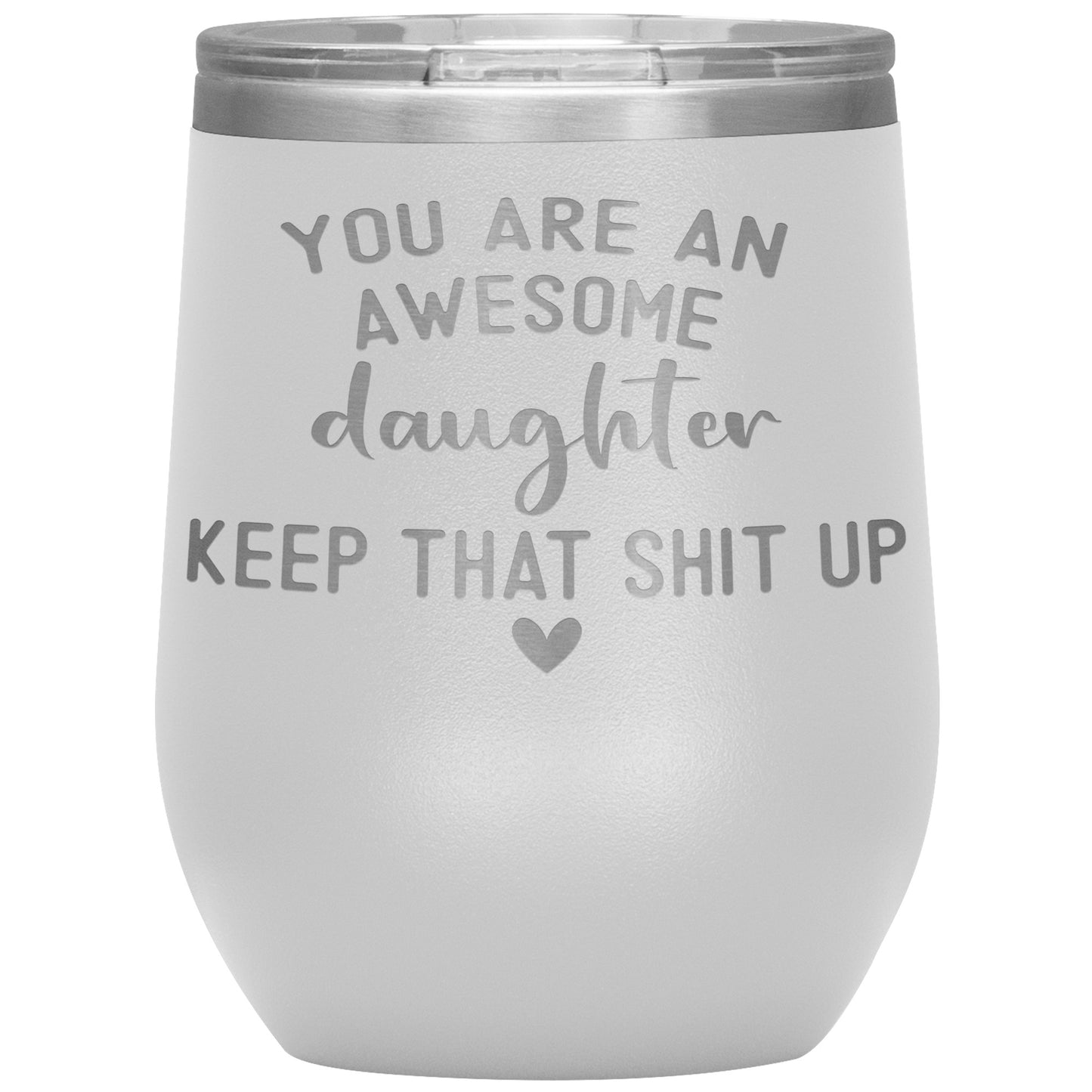 Daughter You Are An Awesome Tumbler