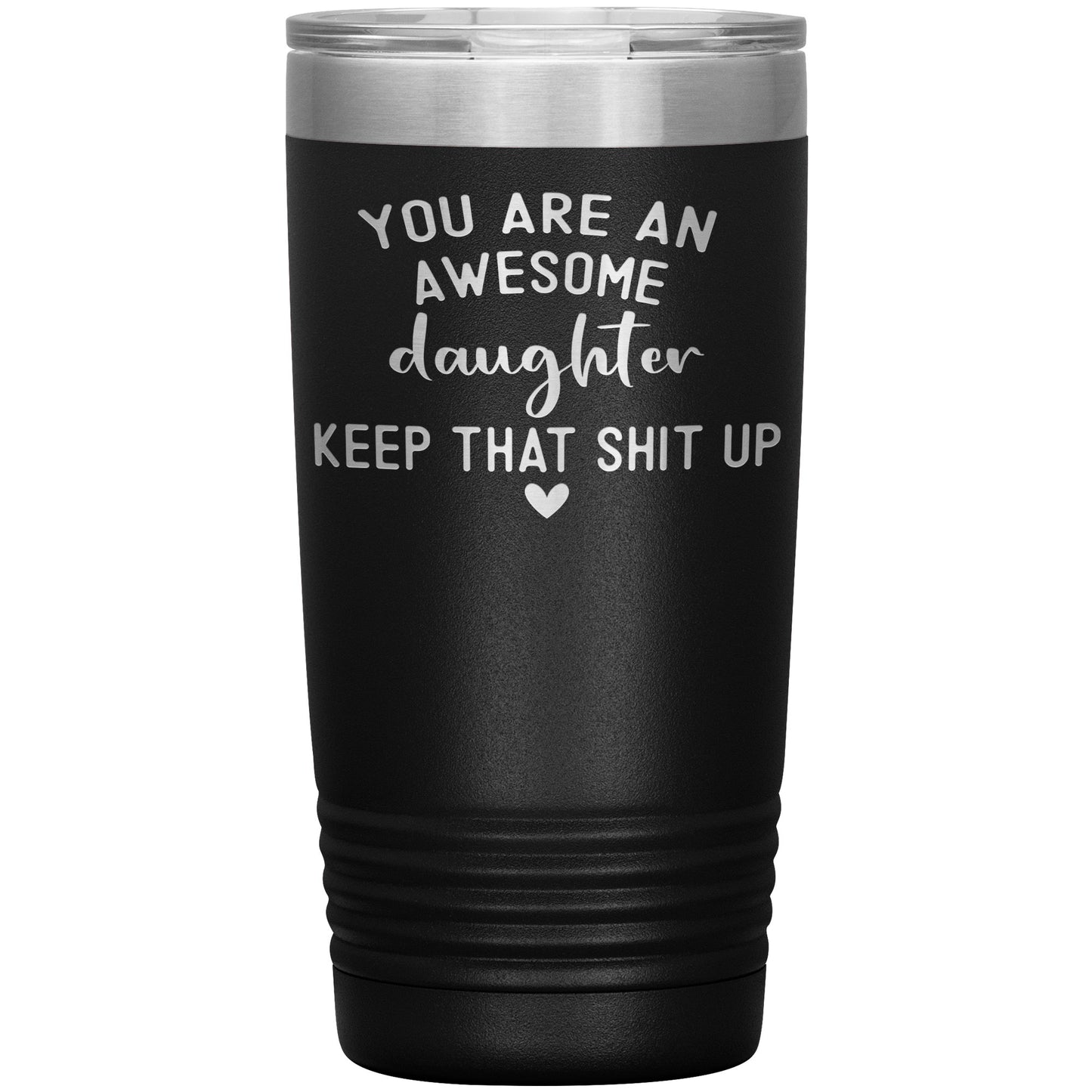 Daughter You Are An Awesome Tumbler