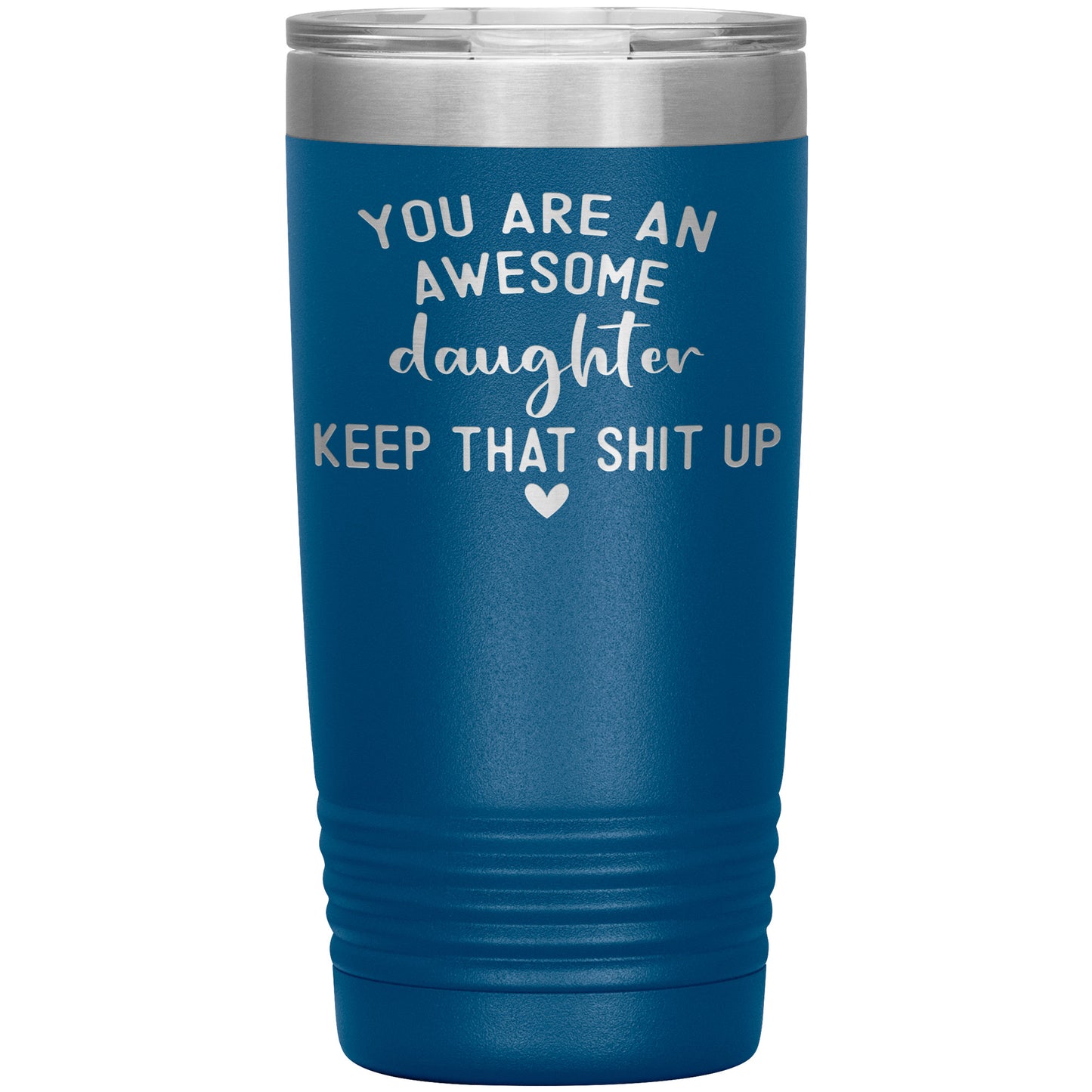 Daughter You Are An Awesome Tumbler
