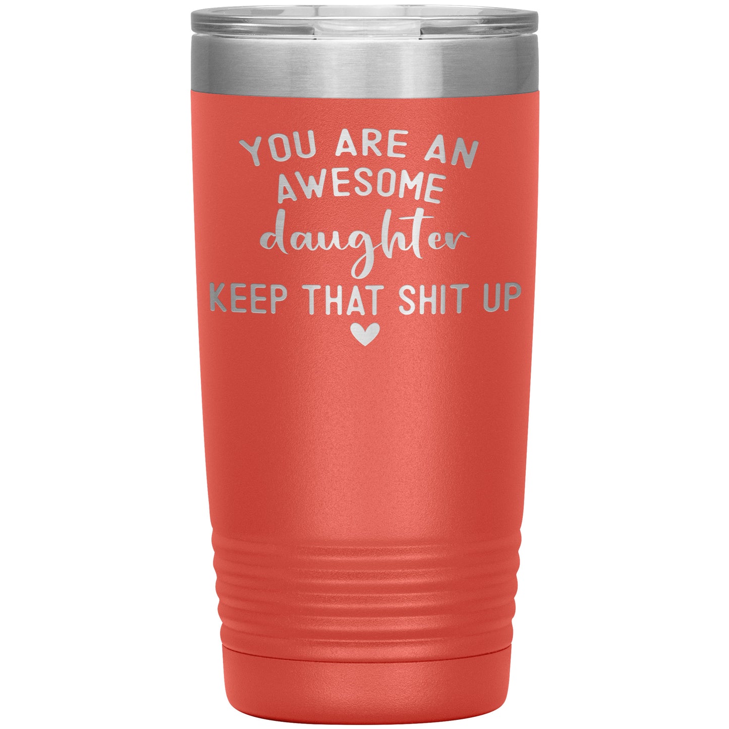 Daughter You Are An Awesome Tumbler