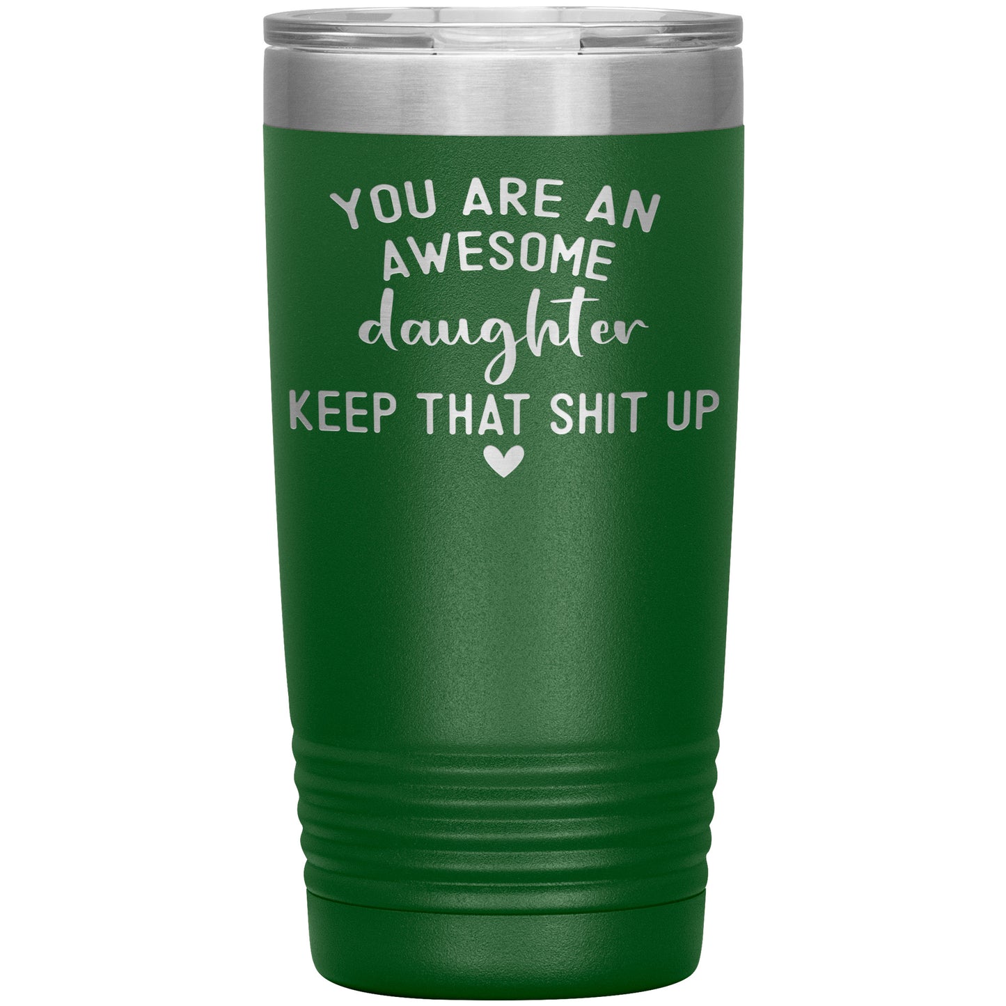 Daughter You Are An Awesome Tumbler
