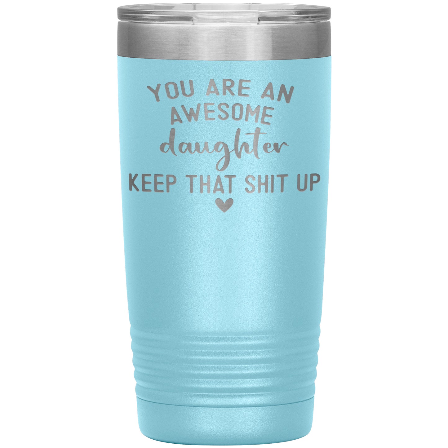 Daughter You Are An Awesome Tumbler