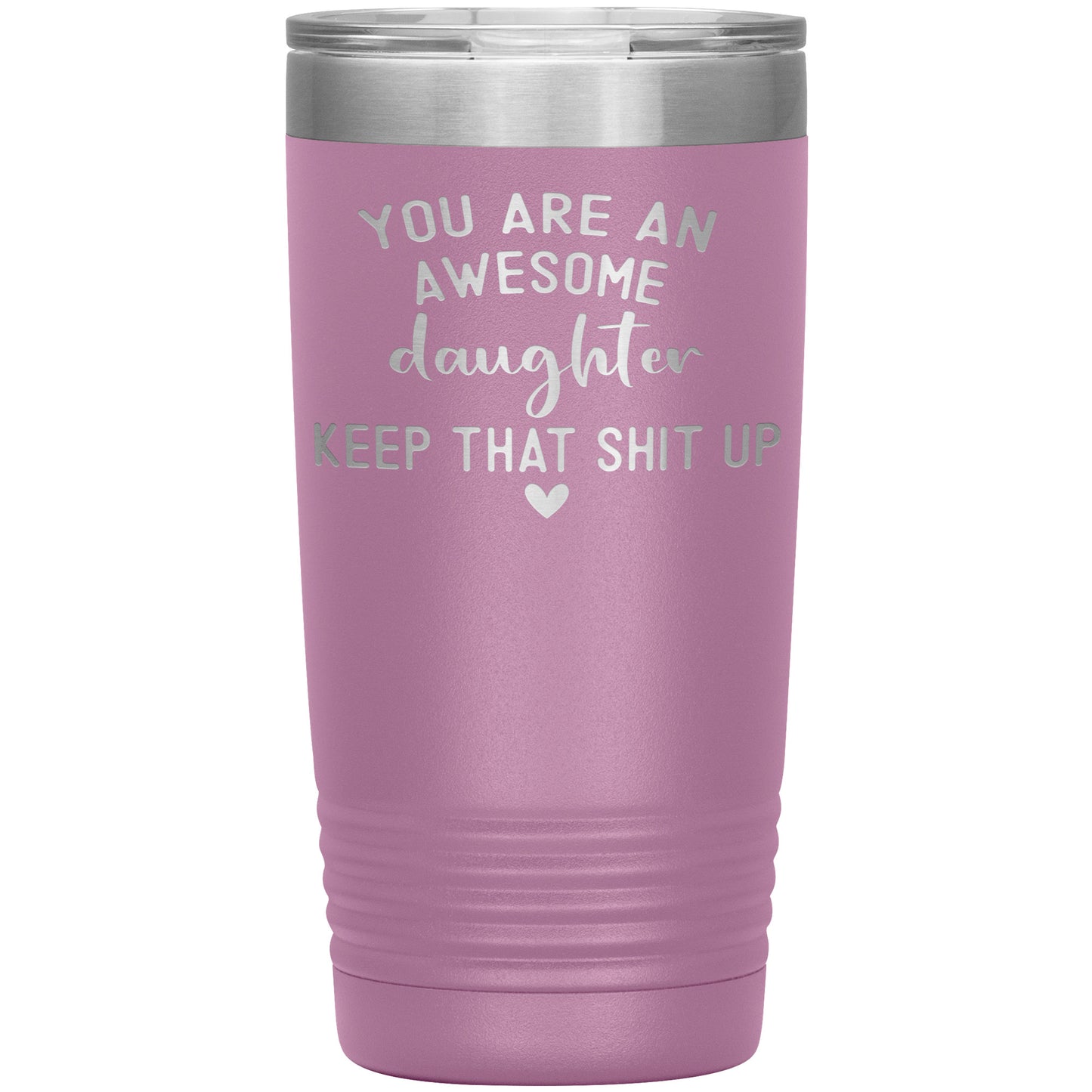 Daughter You Are An Awesome Tumbler
