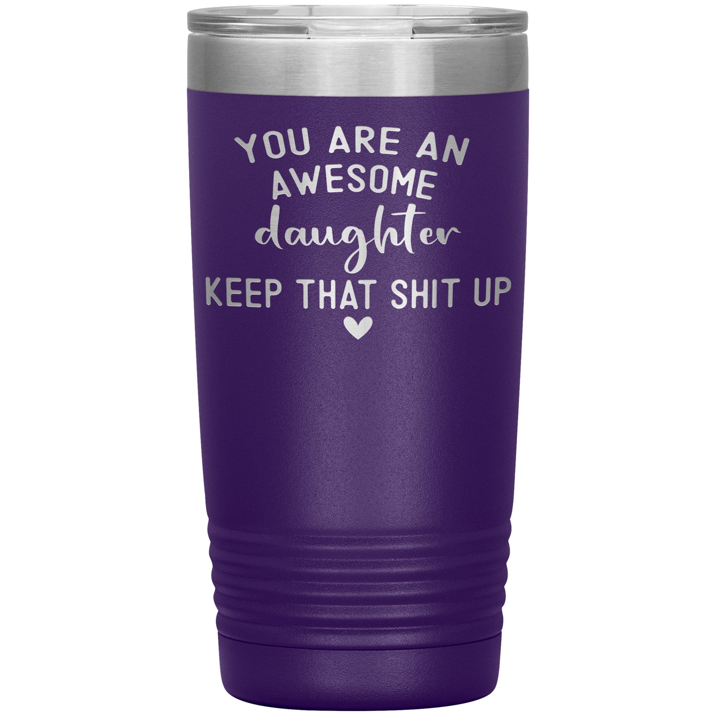 Daughter You Are An Awesome Tumbler