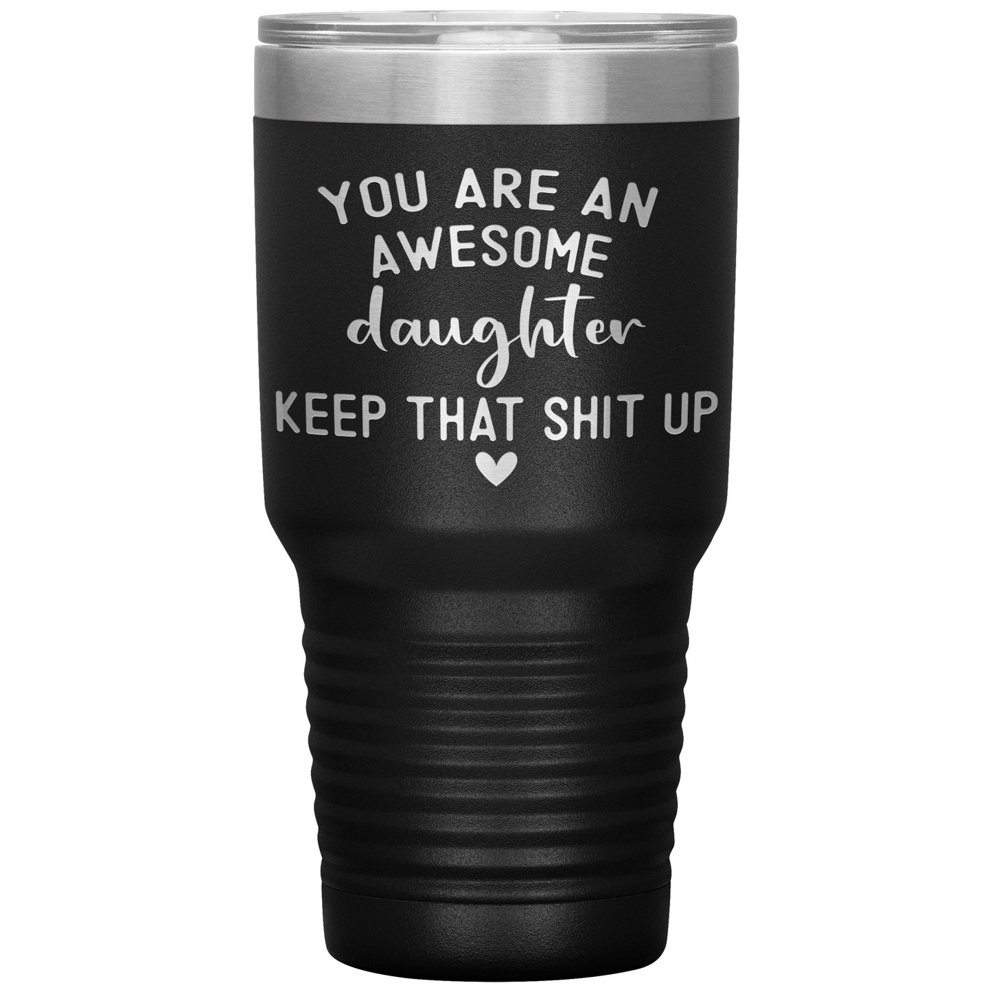 Daughter You Are An Awesome Tumbler
