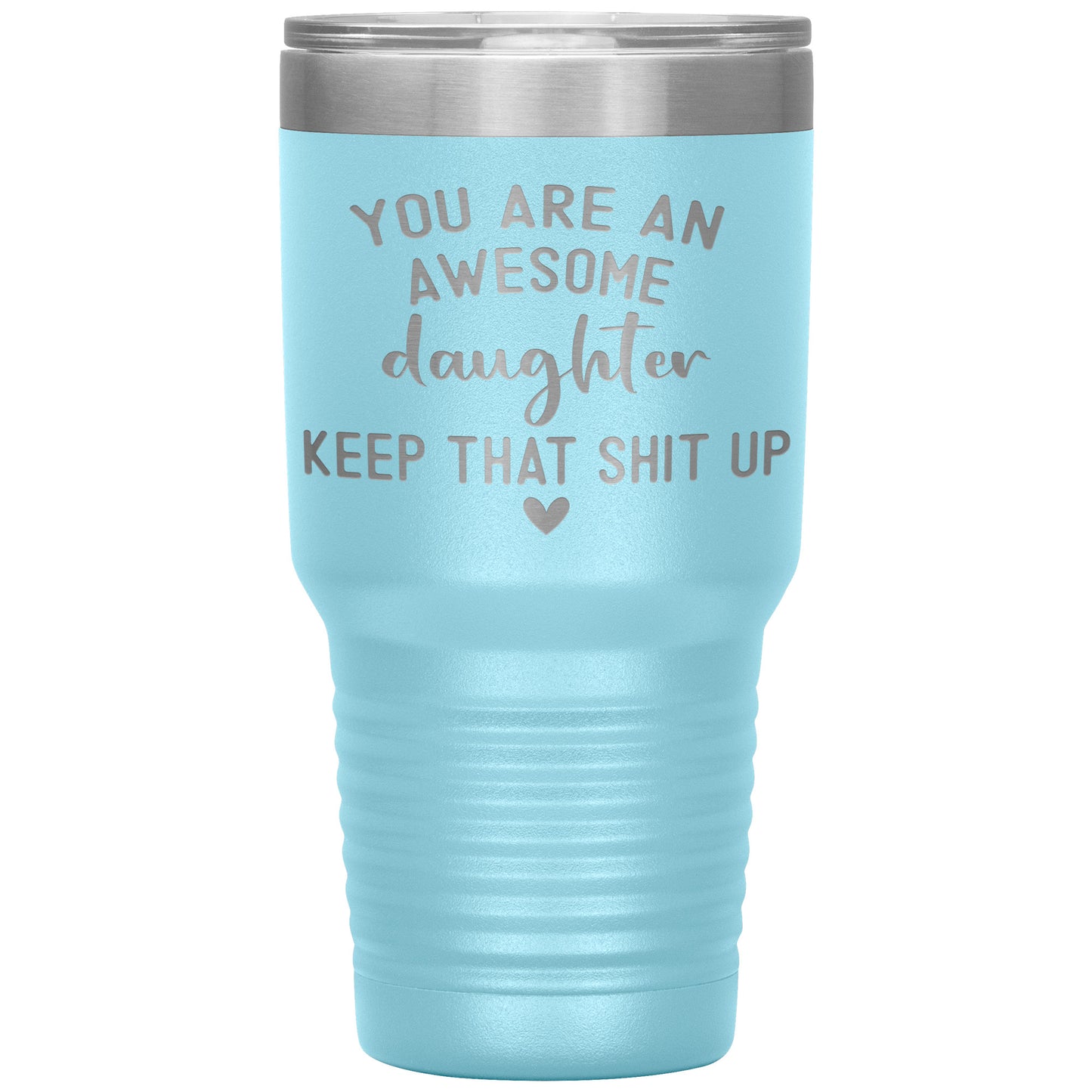 Daughter You Are An Awesome Tumbler