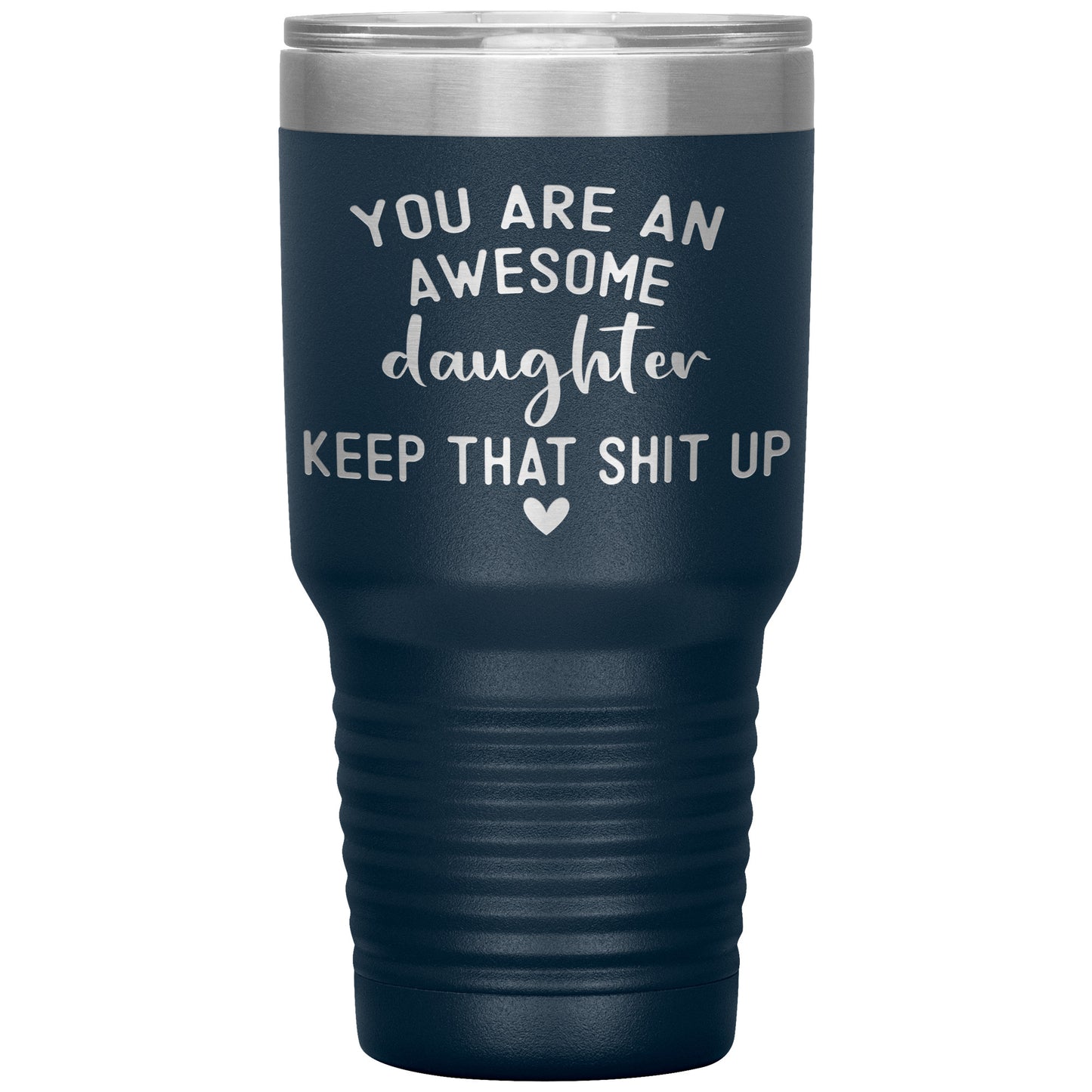 Daughter You Are An Awesome Tumbler